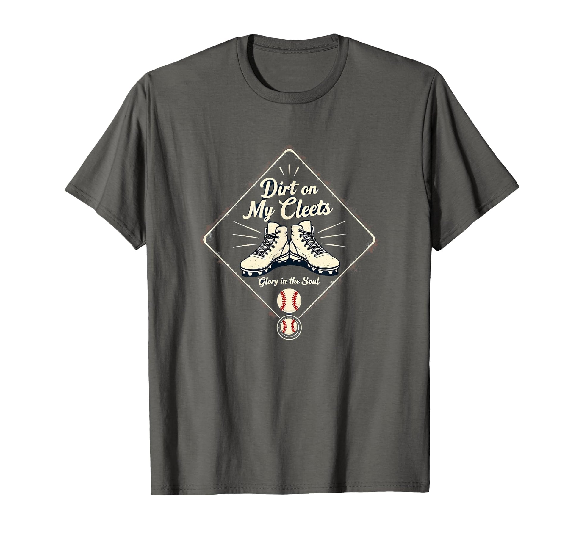 Baseball Dirt My Cleats Glory Soul T-Shirt - Fun Novelty Design for Adults - T-Shirt, Sweatshirt, Hoodie
