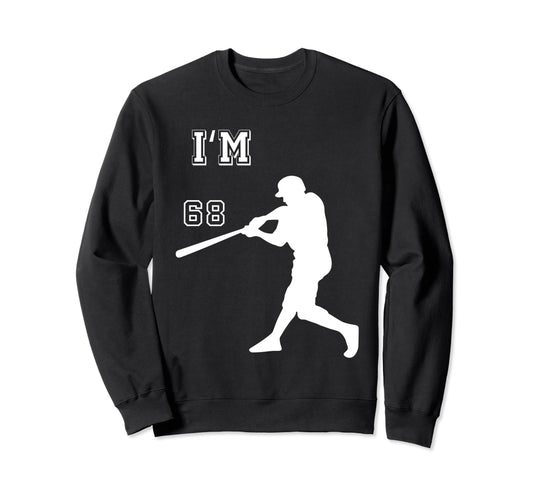 Baseball Birthday Im 68Th Birthday Sweatshirt - Graphic Print for Adults - T-Shirt, Sweatshirt, Hoodie