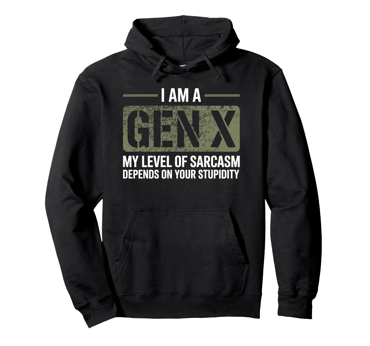 Funny I Am Gen X Sarcasm Adults Hoodie - Novelty Apparel for Adults - T-Shirt, Sweatshirt, Hoodie
