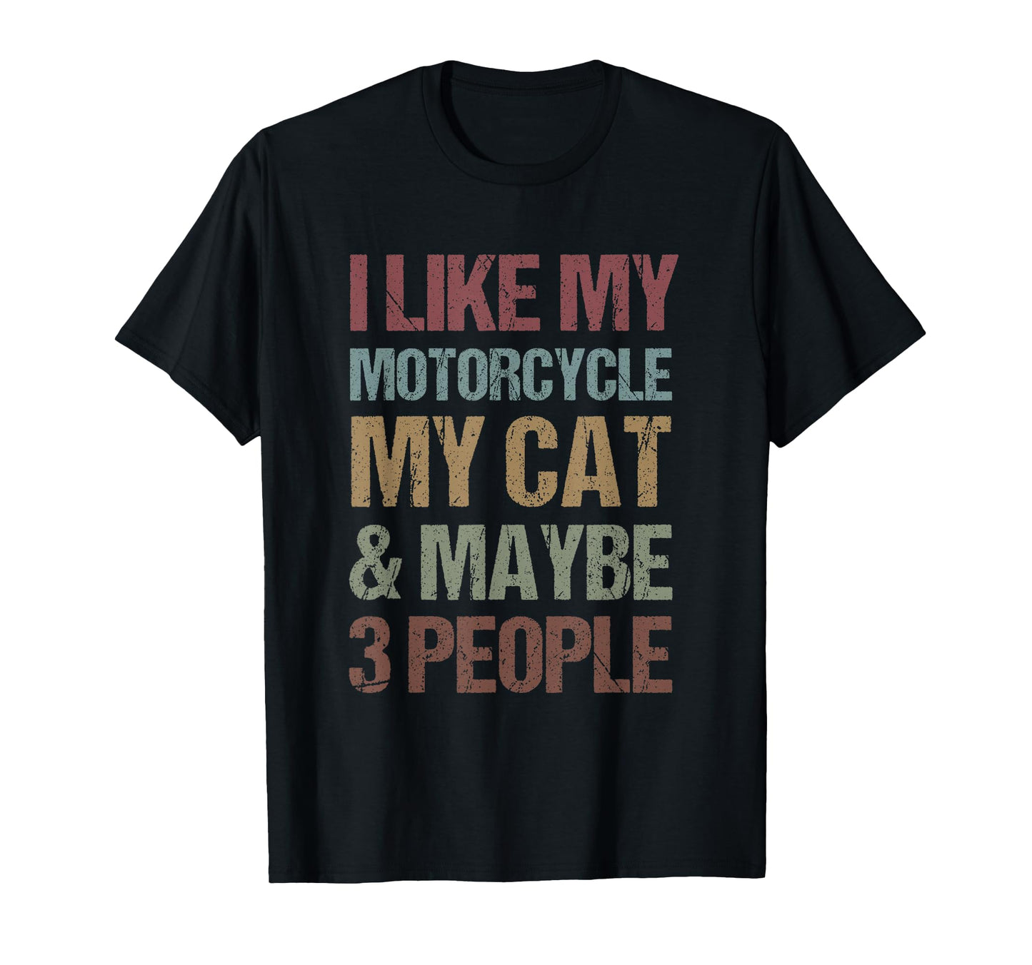 I Like My Motorcycle Cat Maybe 3 People T-Shirt - Trendy Graphic Men Women - T-Shirt, Sweatshirt, Hoodie