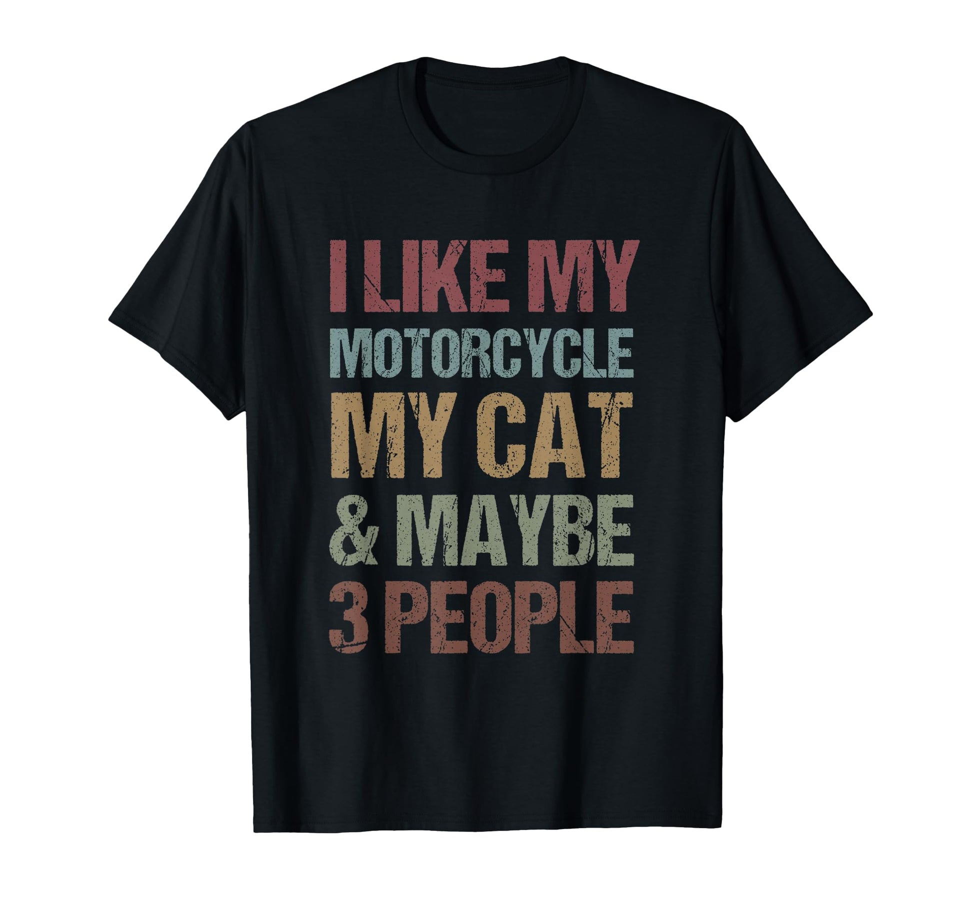 I Like My Motorcycle Cat Maybe 3 People T-Shirt - Trendy Graphic Men Women - T-Shirt, Sweatshirt, Hoodie