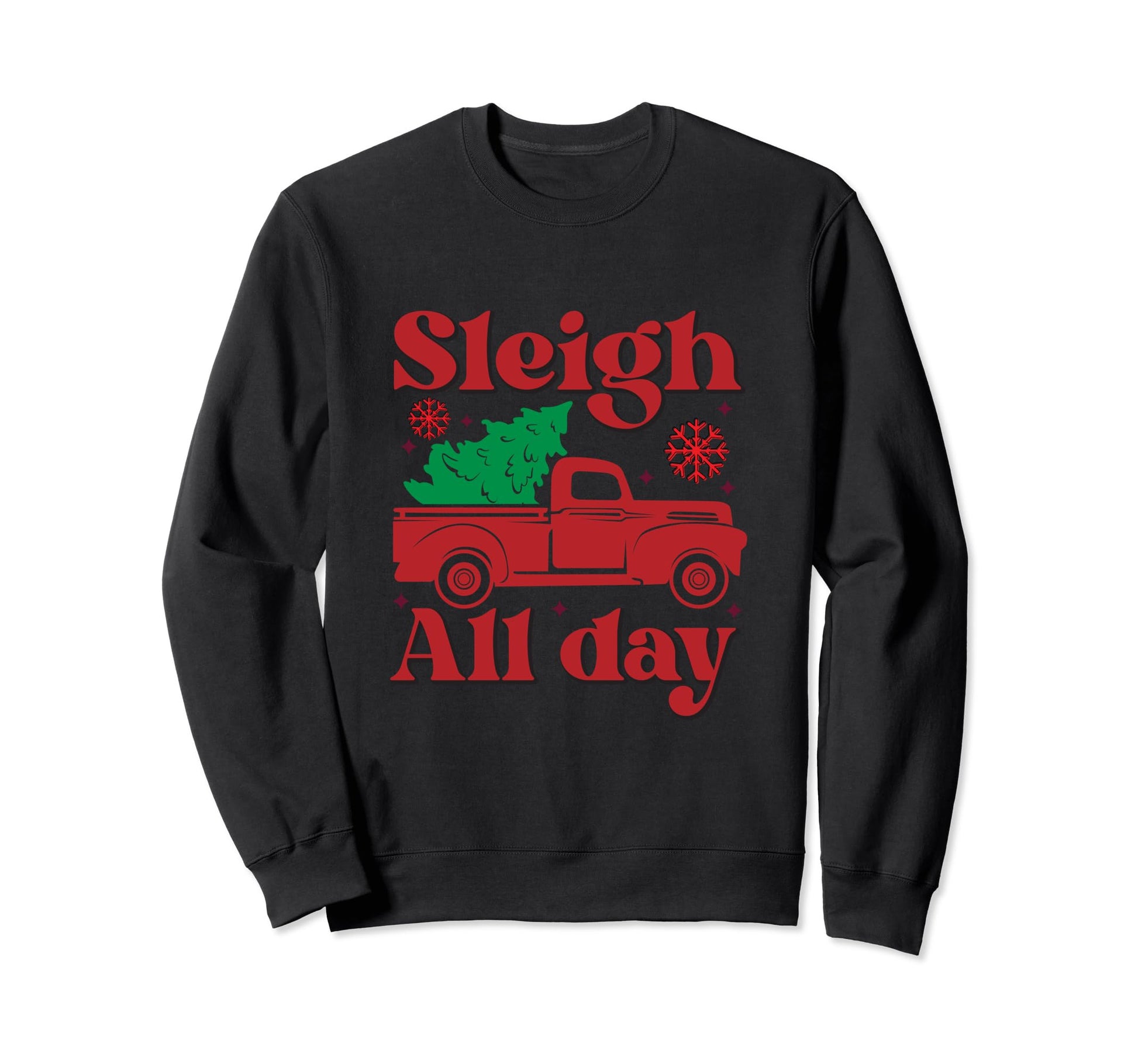 Holiday Sleigh All Day Word Art Sweatshirt - Fun Novelty Design Unisex - T-Shirt, Sweatshirt, Hoodie