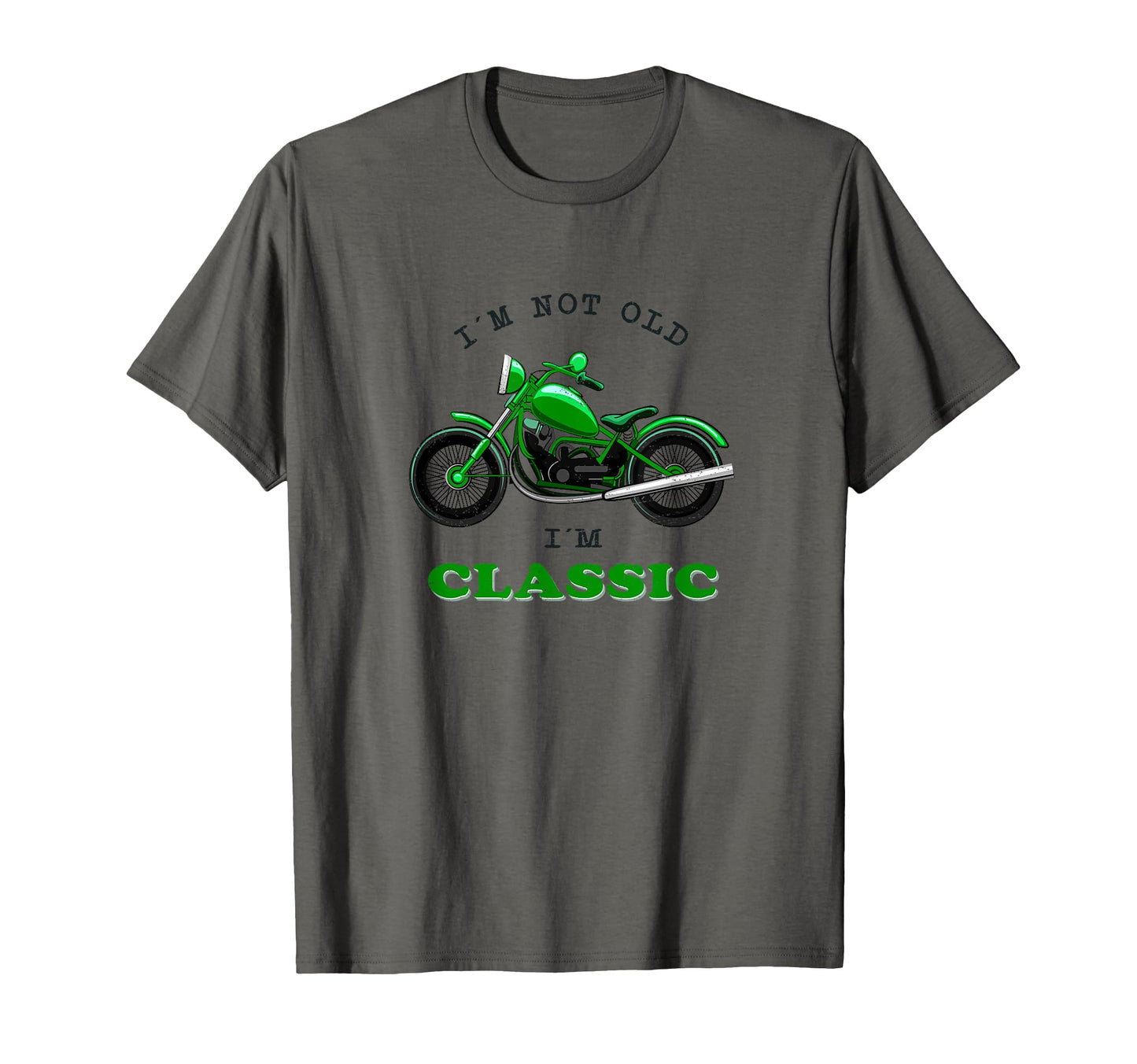 Im Not Old Im Biker Motorcycle T-Shirt - Novelty Apparel Unisex - T-Shirt, Sweatshirt, Hoodie
