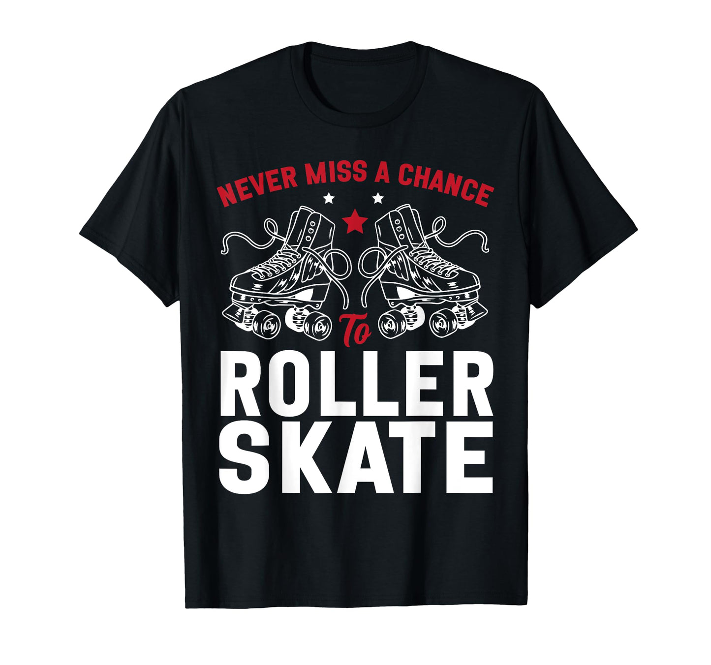 Roller Skating Skate 1970S Never Miss T-Shirt - Unique Graphic Men Women - T-Shirt, Sweatshirt, Hoodie