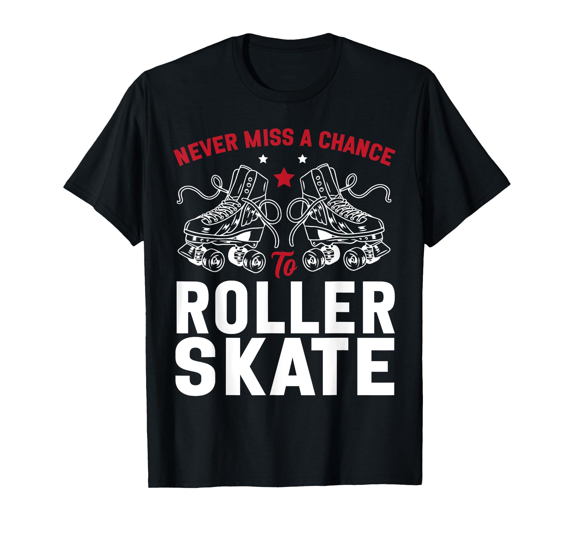 Roller Skating Skate 1970S Never Miss T-Shirt - Unique Graphic Men Women - T-Shirt, Sweatshirt, Hoodie