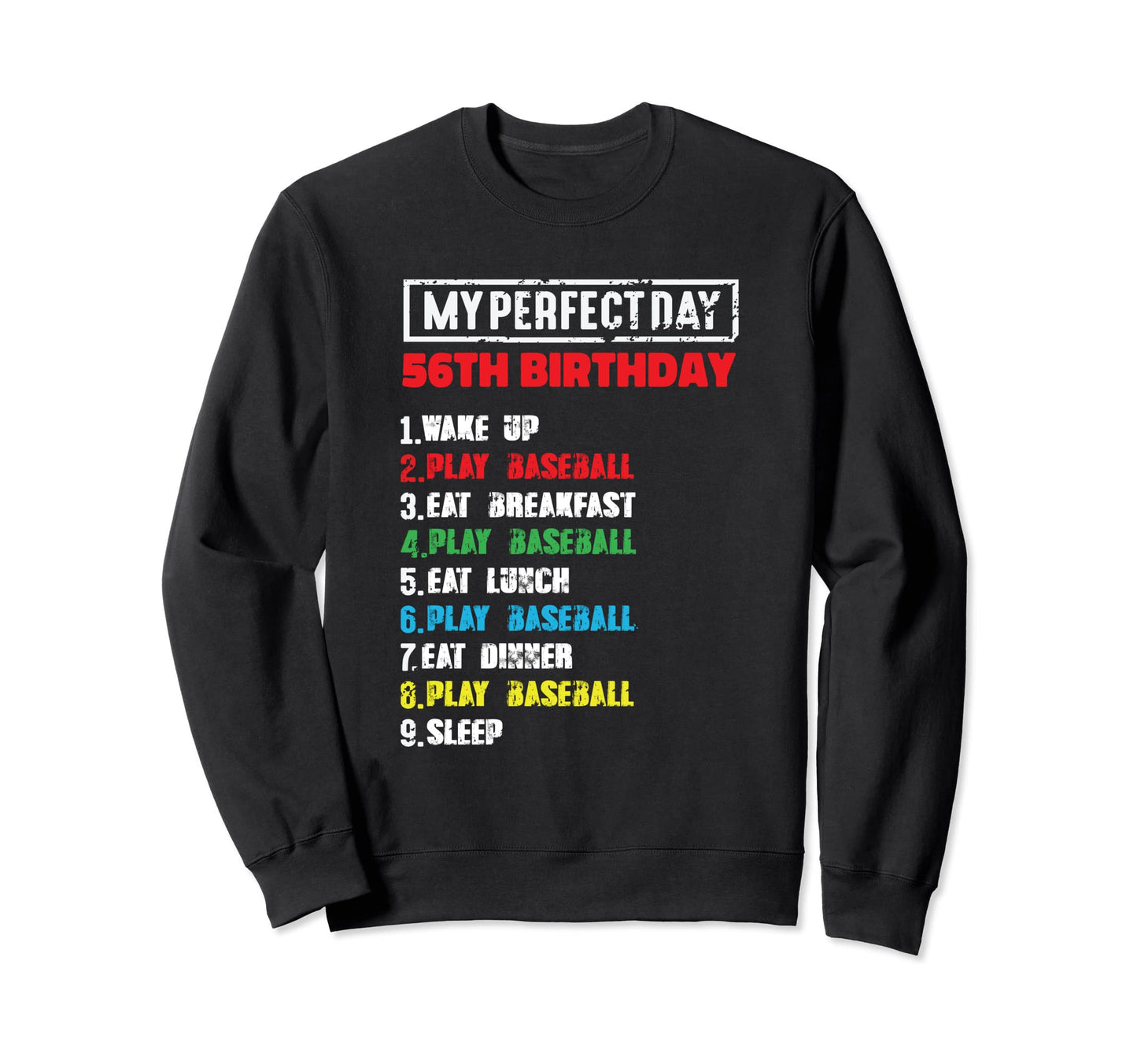 My Day Playing Baseball 56Th Birthday Sweatshirt - Trendy Graphic Unisex - T-Shirt, Sweatshirt, Hoodie