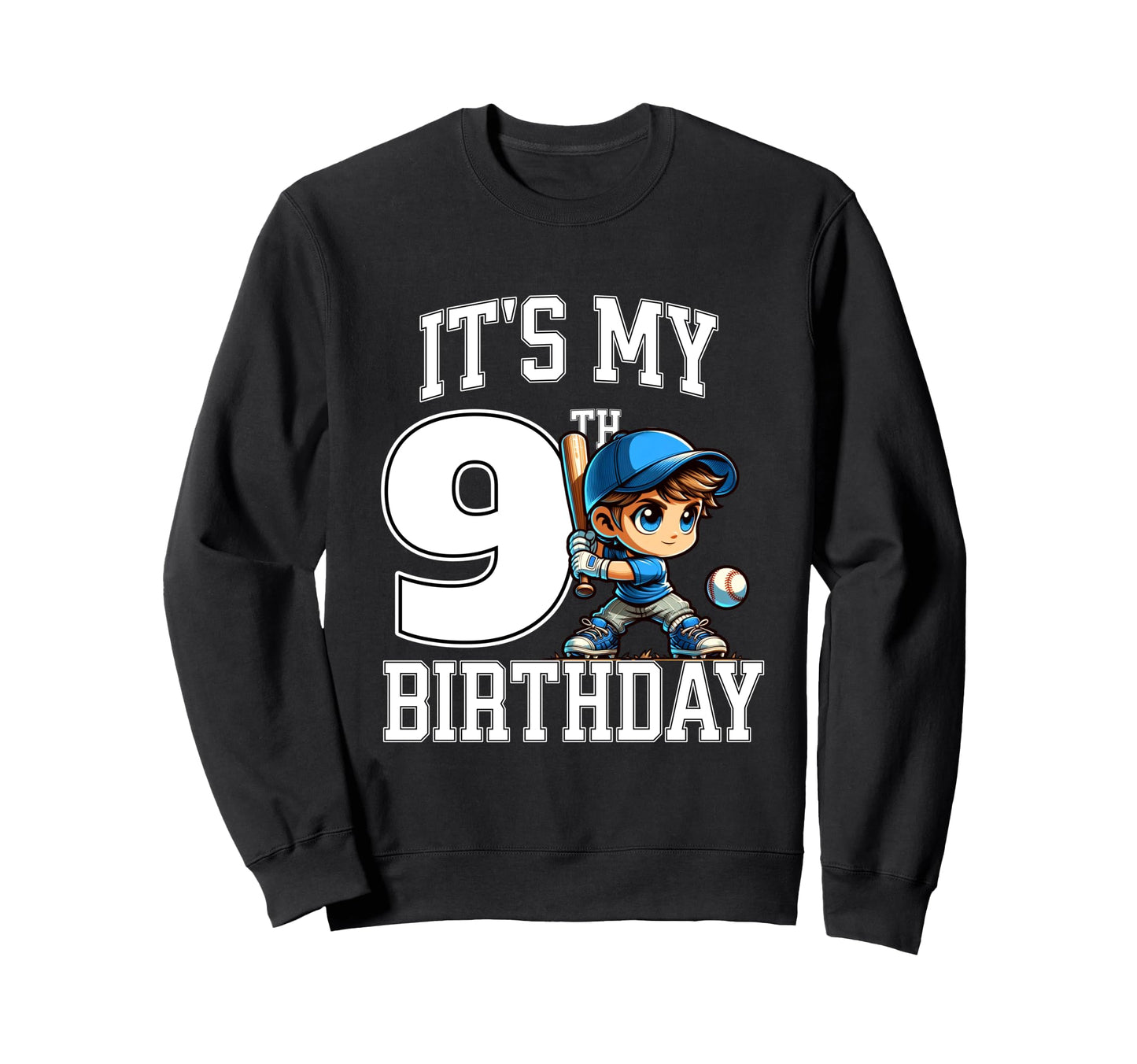 Its My 9Th Birthday Baseball Sweatshirt - Streetwear Style Men Women - T-Shirt, Sweatshirt, Hoodie