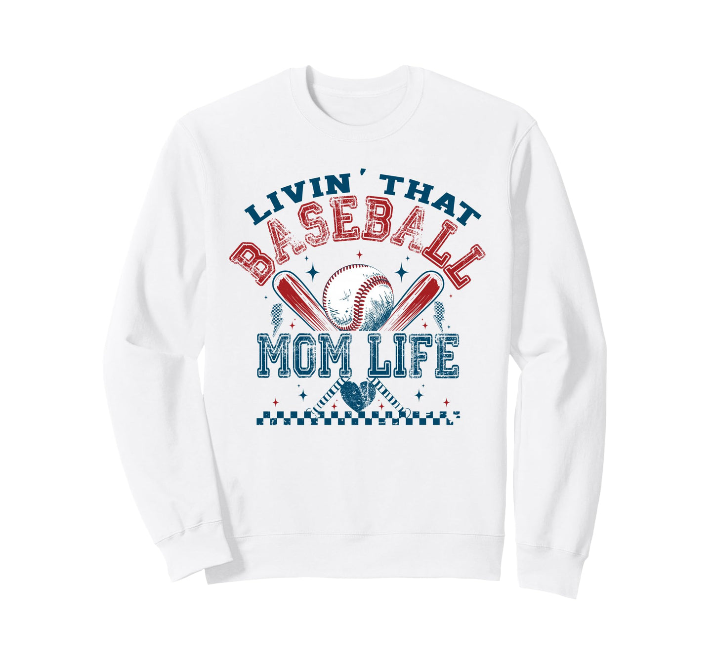 Livin That Baseball Mom Sports Life Sweatshirt - Unique Graphic for Adults - T-Shirt, Sweatshirt, Hoodie