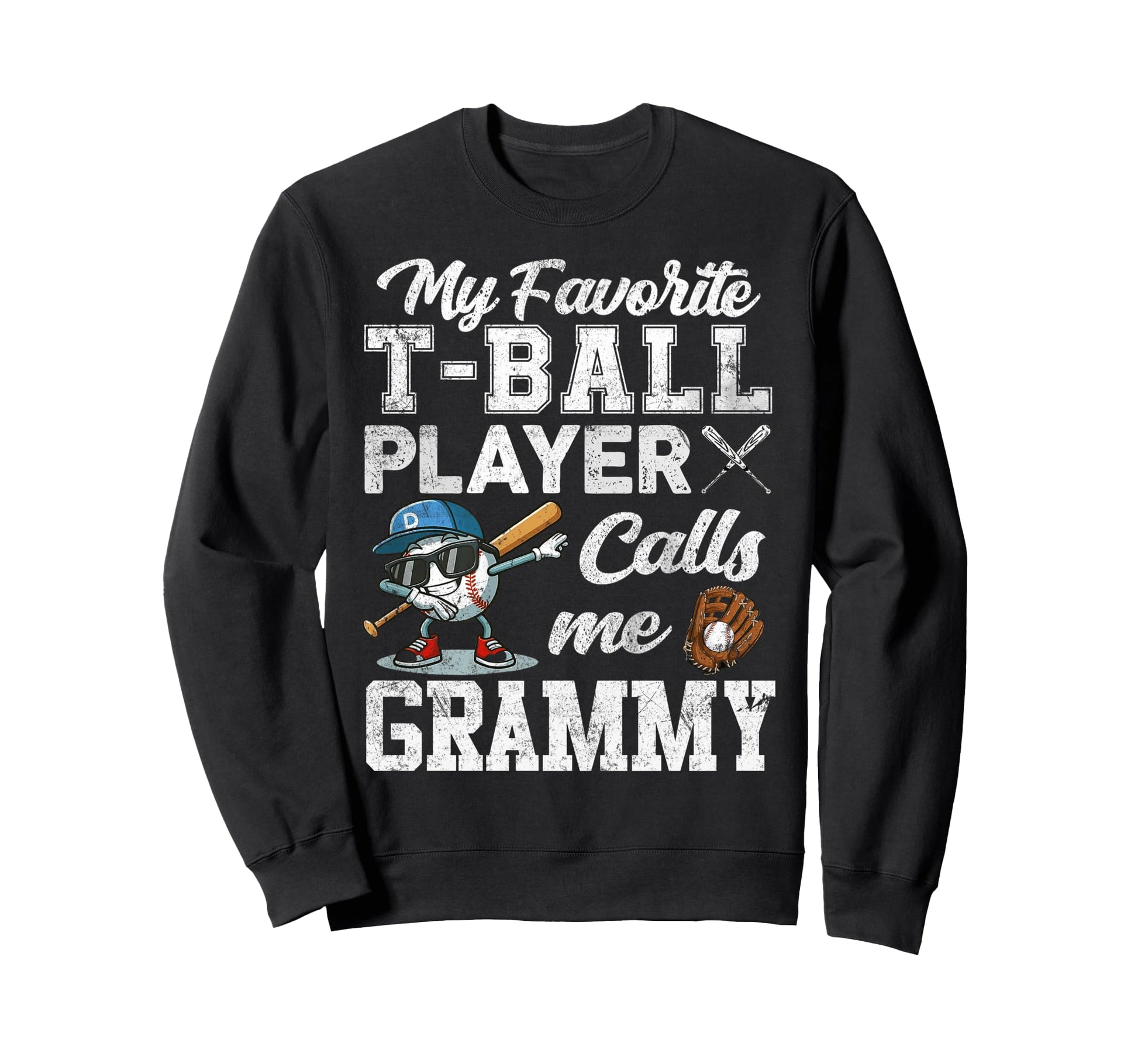 My Favorite T Ball Player Calls Me Sweatshirt - Streetwear Style Men Women - T-Shirt, Sweatshirt, Hoodie