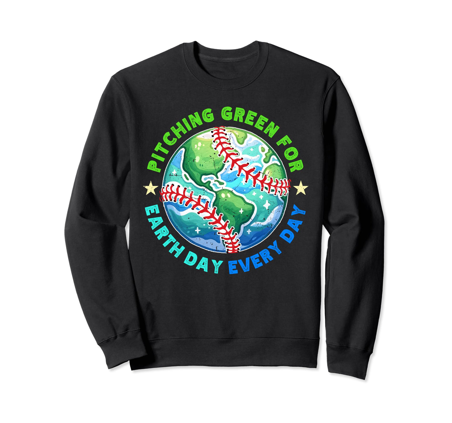 Pitching Green Earth Day Every Sweatshirt - Casual Everyday Wear Men Women - T-Shirt, Sweatshirt, Hoodie