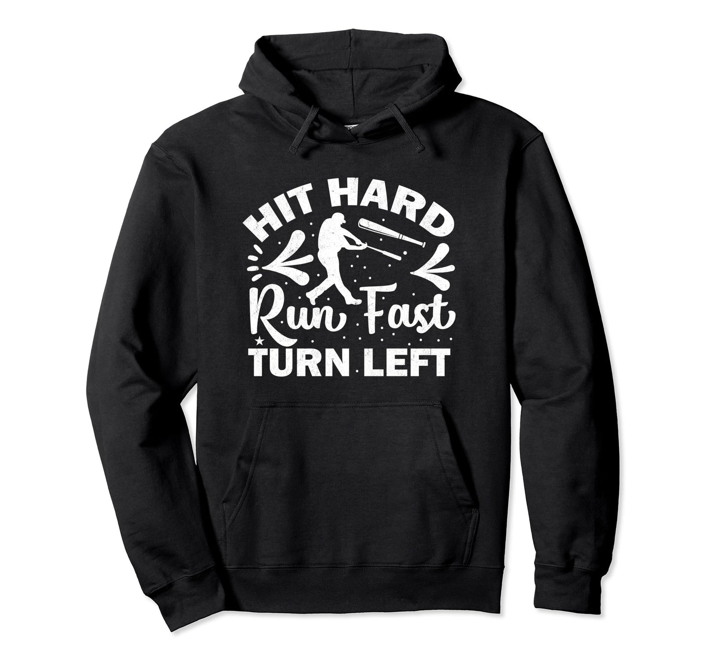 Hit Hard Run Fast Turn Left Funny Hoodie - Streetwear Style for Adults - T-Shirt, Sweatshirt, Hoodie