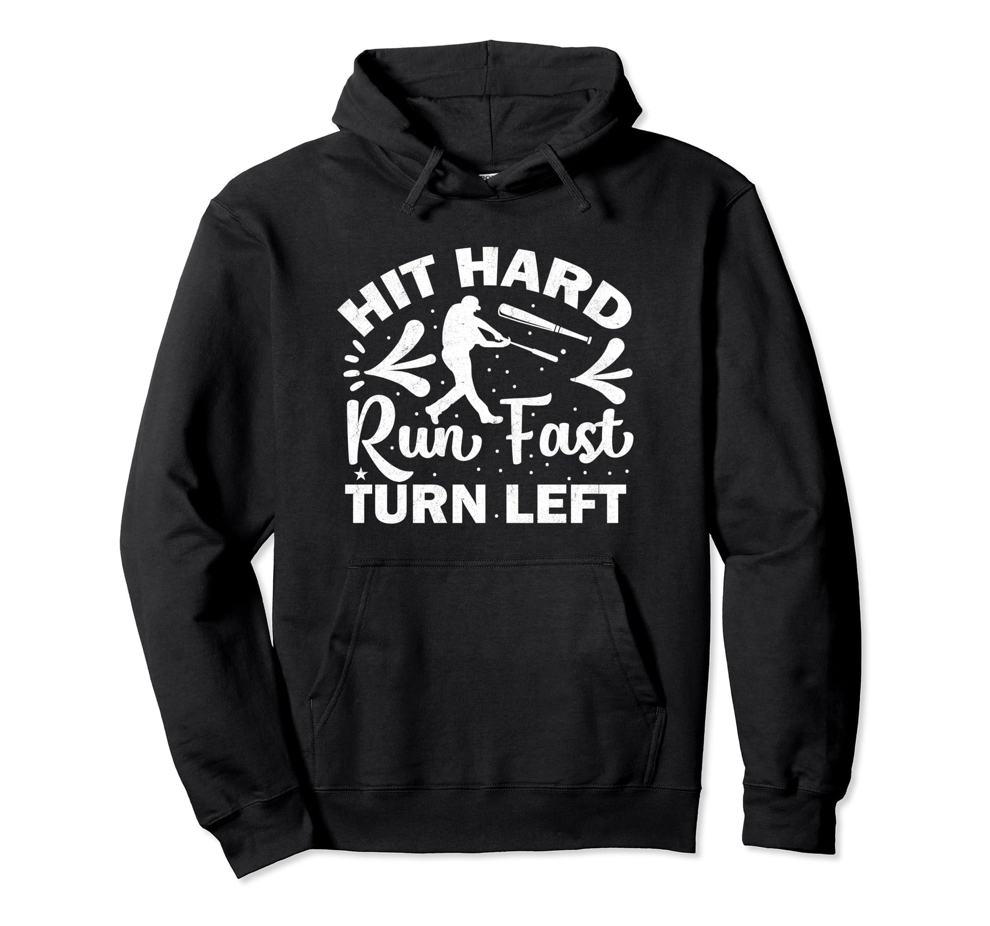 Hit Hard Run Fast Turn Left Funny Hoodie - Streetwear Style for Adults - T-Shirt, Sweatshirt, Hoodie
