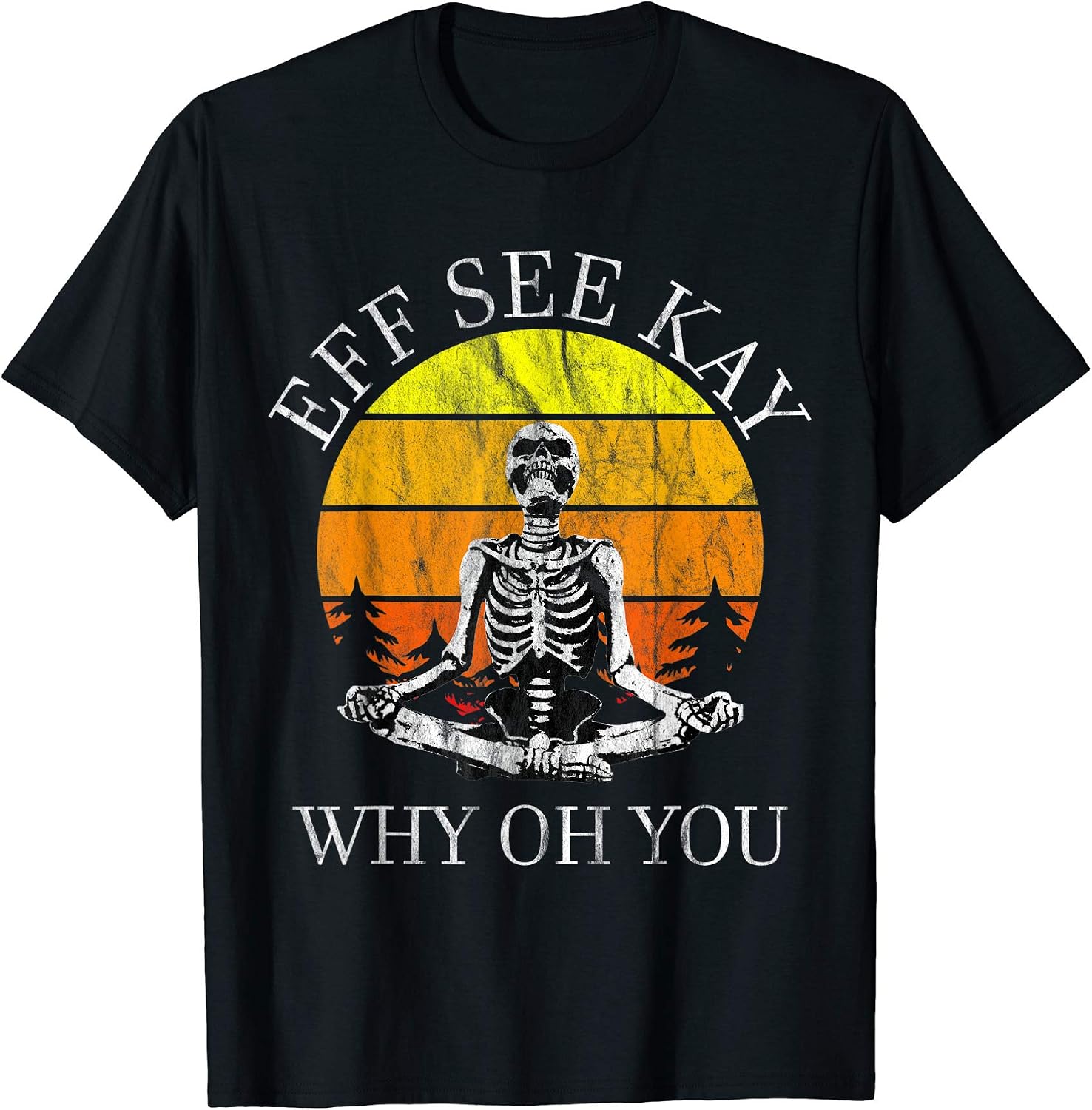 Eff You See Kay Why Oh U Skeleton Yoga - Adult & Kids T-Shirts, Sweatshirts & Hoodies apparel design preview 1