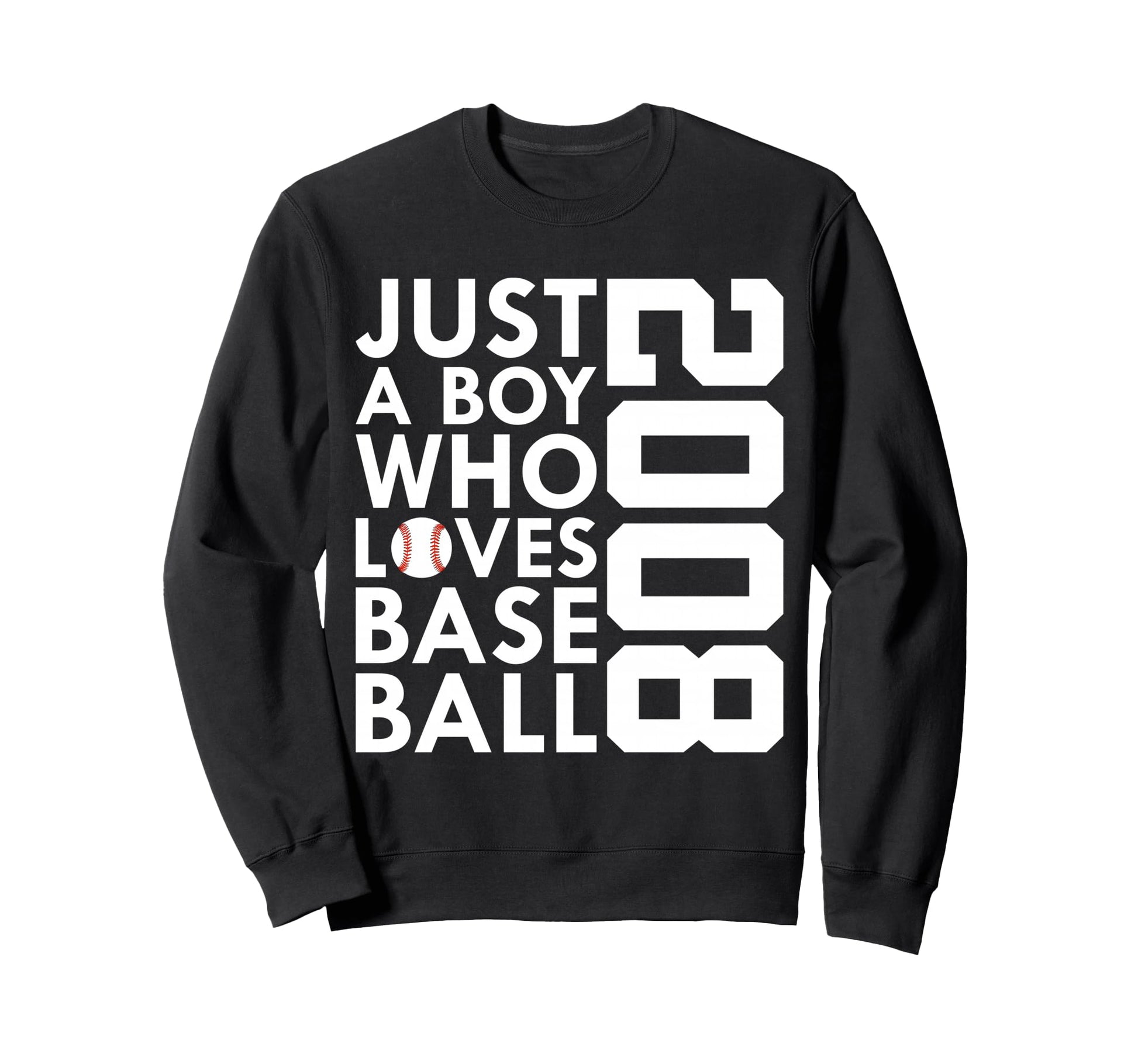 2008 Just Who Loves Baseball 18Th Sweatshirt - Trendy Graphic Unisex - T-Shirt, Sweatshirt, Hoodie