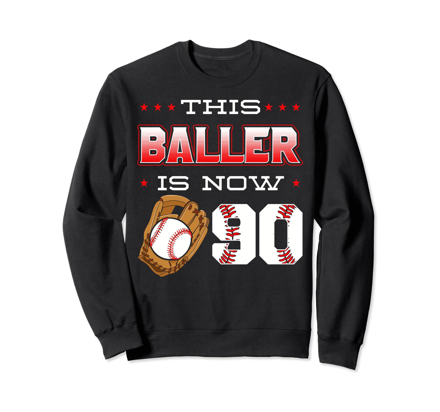 This Baller Is Now 90 Baseball Sweatshirt - Aesthetic Graphic Unisex - T-Shirt, Sweatshirt, Hoodie