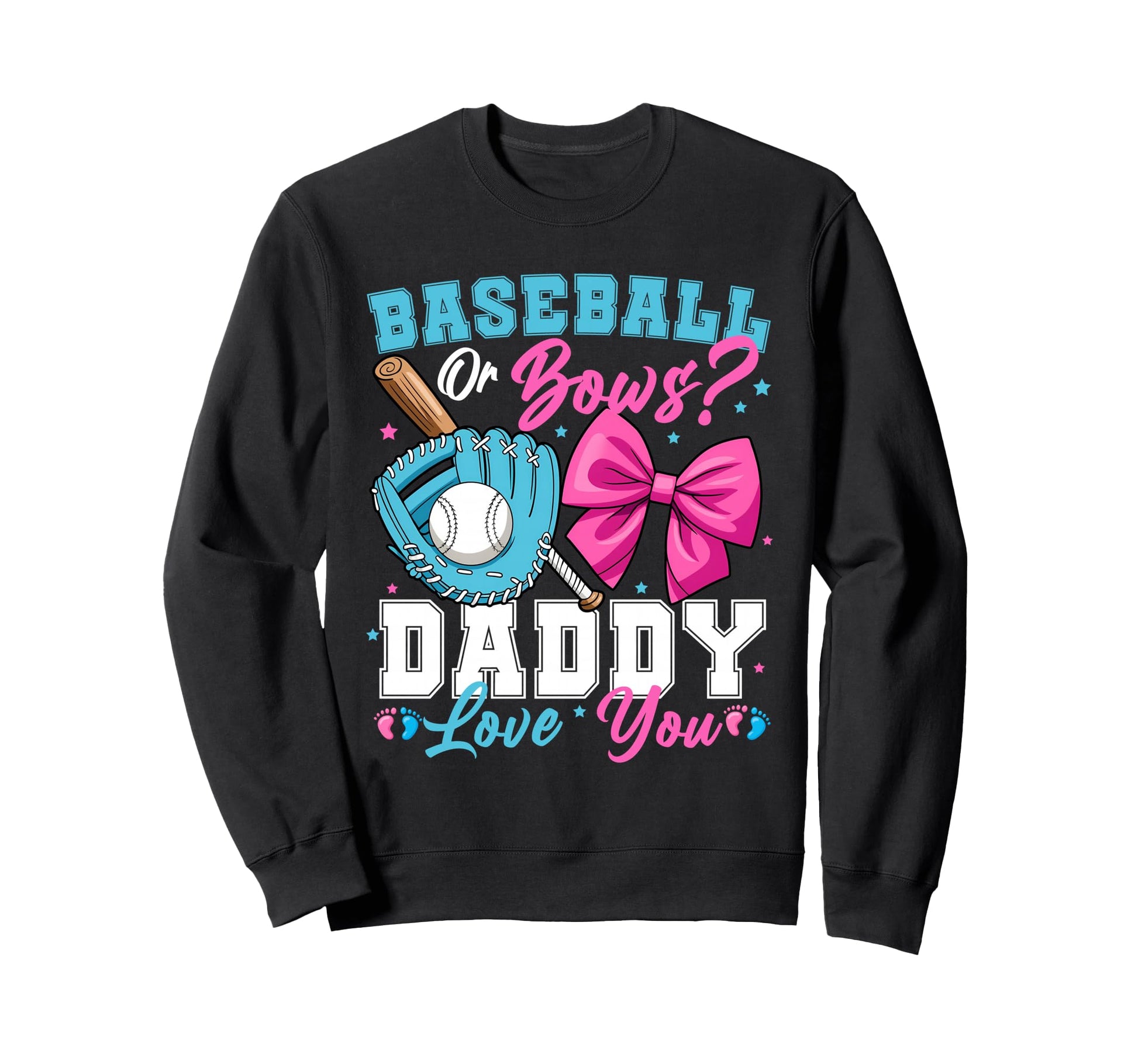 Baseball Or Bows Daddy Loves You Sweatshirt - Minimalist Print for Adults - T-Shirt, Sweatshirt, Hoodie