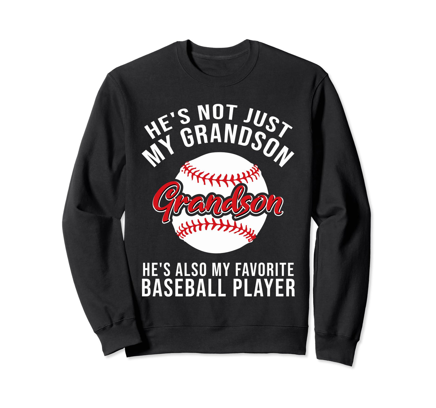 Funny Grandson Baseball Player Fan Sweatshirt - Graphic Print Men Women - T-Shirt, Sweatshirt, Hoodie