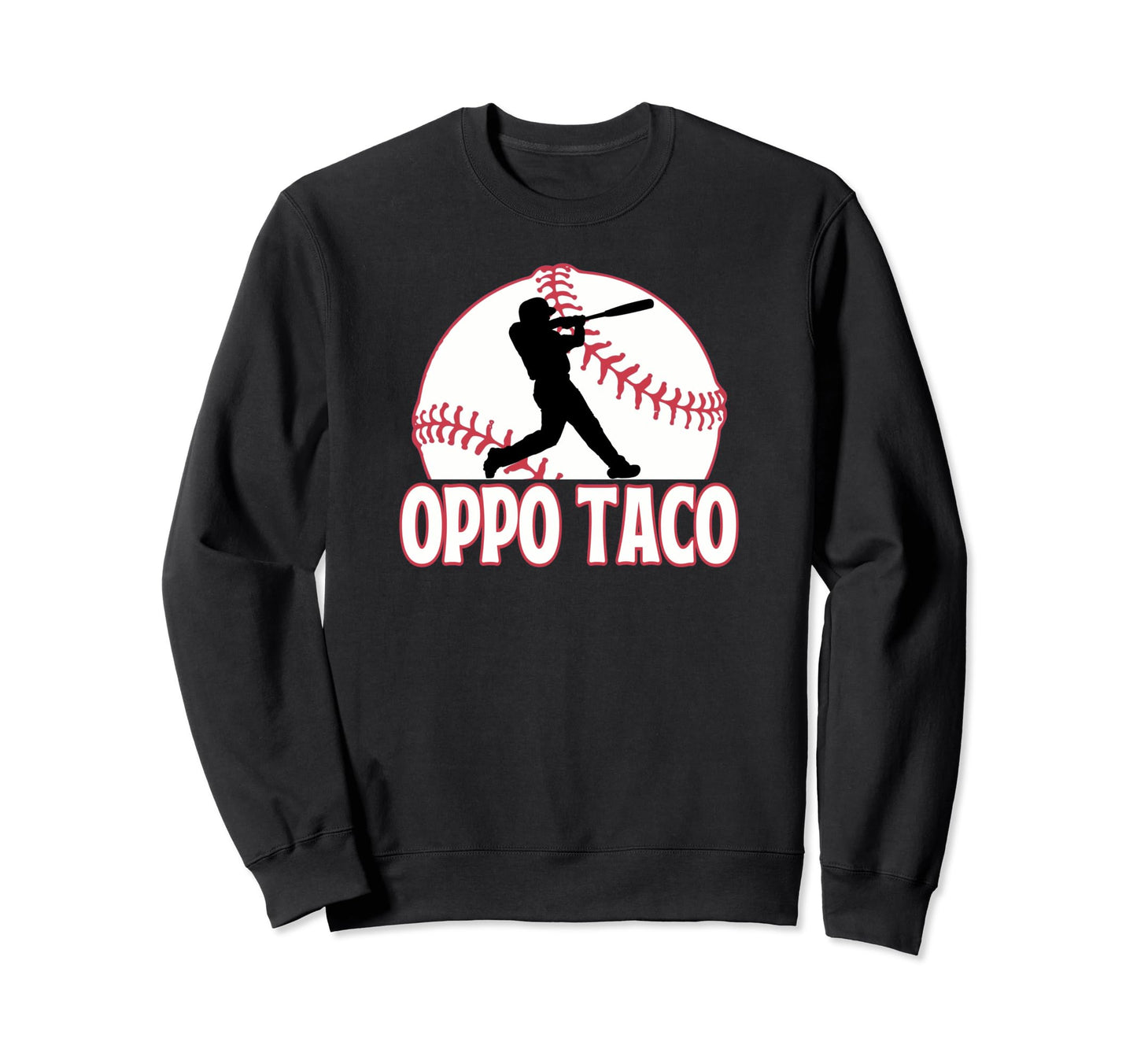 Baseball Home Run Oppo Taco Sweatshirt - Novelty Apparel for Adults - T-Shirt, Sweatshirt, Hoodie
