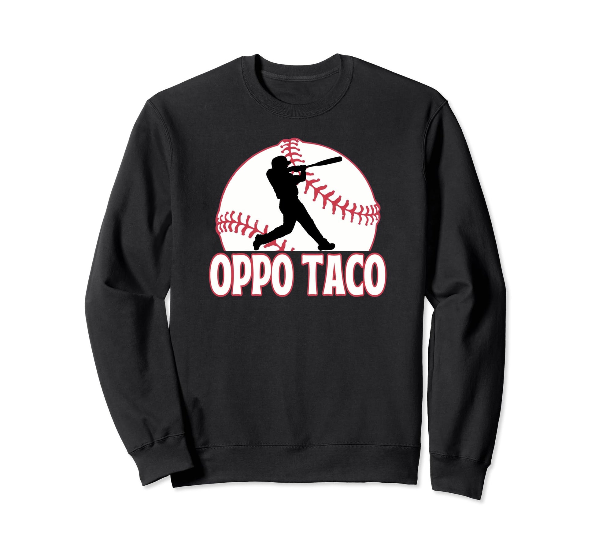 Baseball Home Run Oppo Taco Sweatshirt - Novelty Apparel for Adults - T-Shirt, Sweatshirt, Hoodie