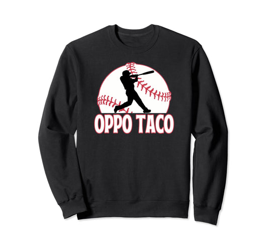 Baseball Home Run Oppo Taco Sweatshirt - Novelty Apparel for Adults - T-Shirt, Sweatshirt, Hoodie