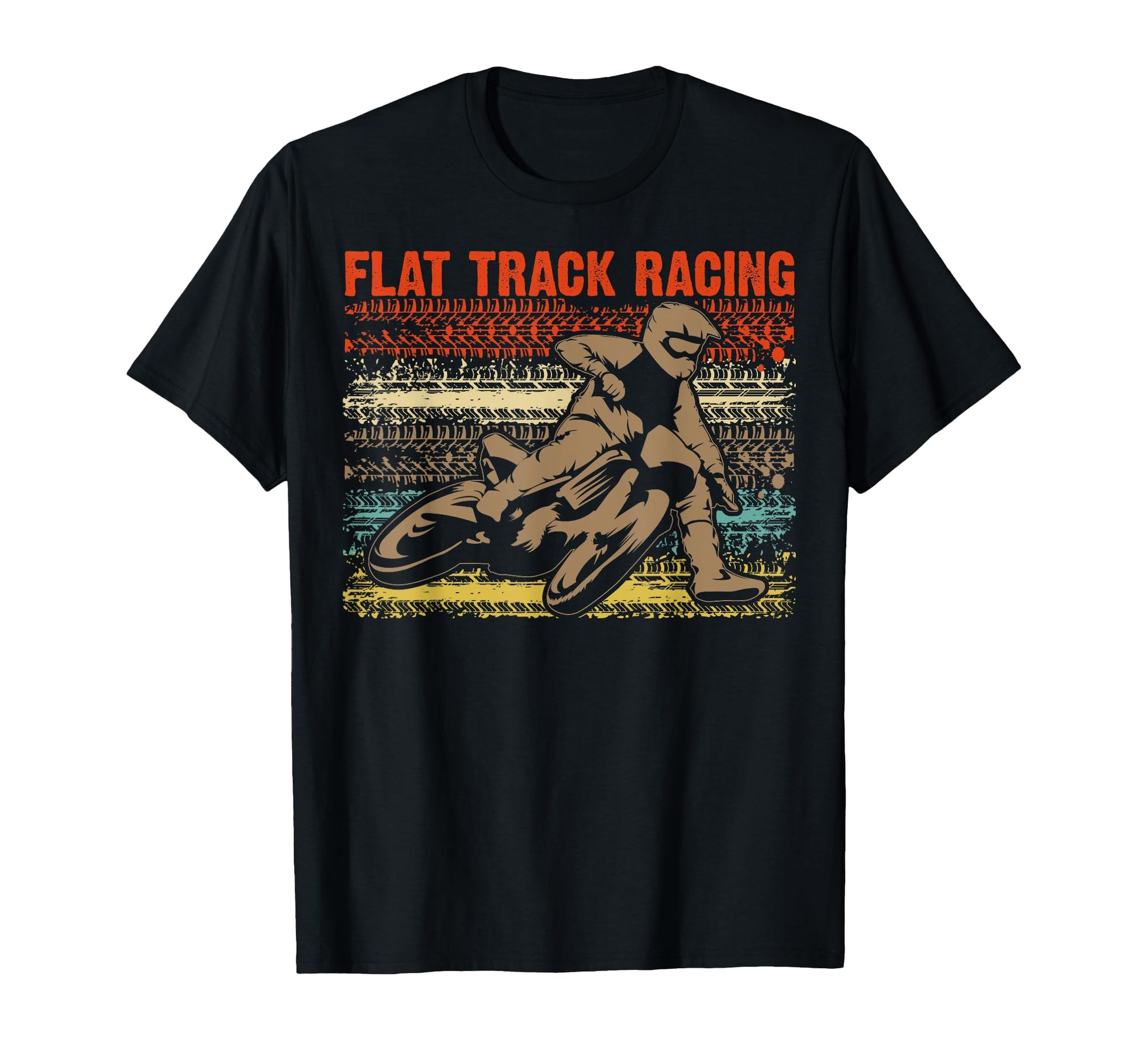 Flat Track Racing Gift Motorcycle T-Shirt - Fun Novelty Design Men Women - T-Shirt, Sweatshirt, Hoodie