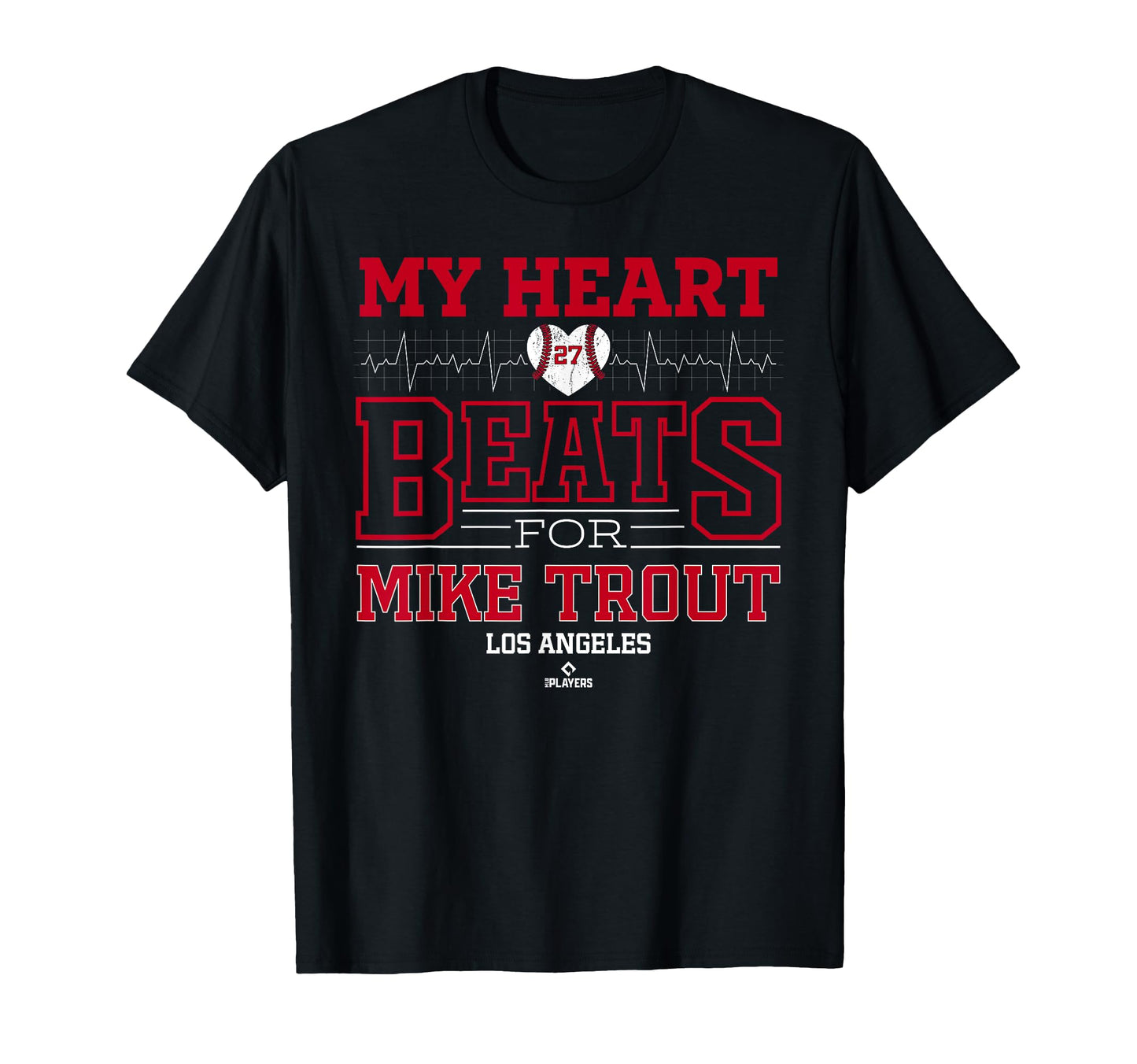 My Heart Beats Mike Trout Los Angeles T-Shirt - Trendy Graphic Men Women - T-Shirt, Sweatshirt, Hoodie