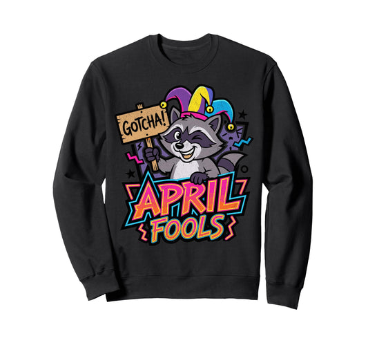 April Fools Raccoon Caught Ya Funny Sweatshirt - Graphic Print for Adults - T-Shirt, Sweatshirt, Hoodie