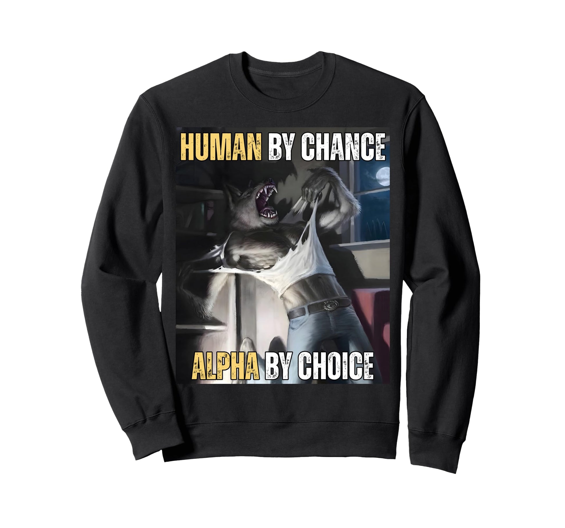 Human Chance Alpha Choice Wolf Sweatshirt - Novelty Apparel for Adults - T-Shirt, Sweatshirt, Hoodie