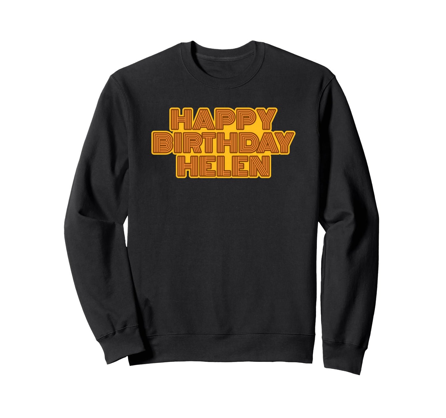 Happy Birthday Helen Personalized Sweatshirt - Trendy Graphic Men Women - T-Shirt, Sweatshirt, Hoodie