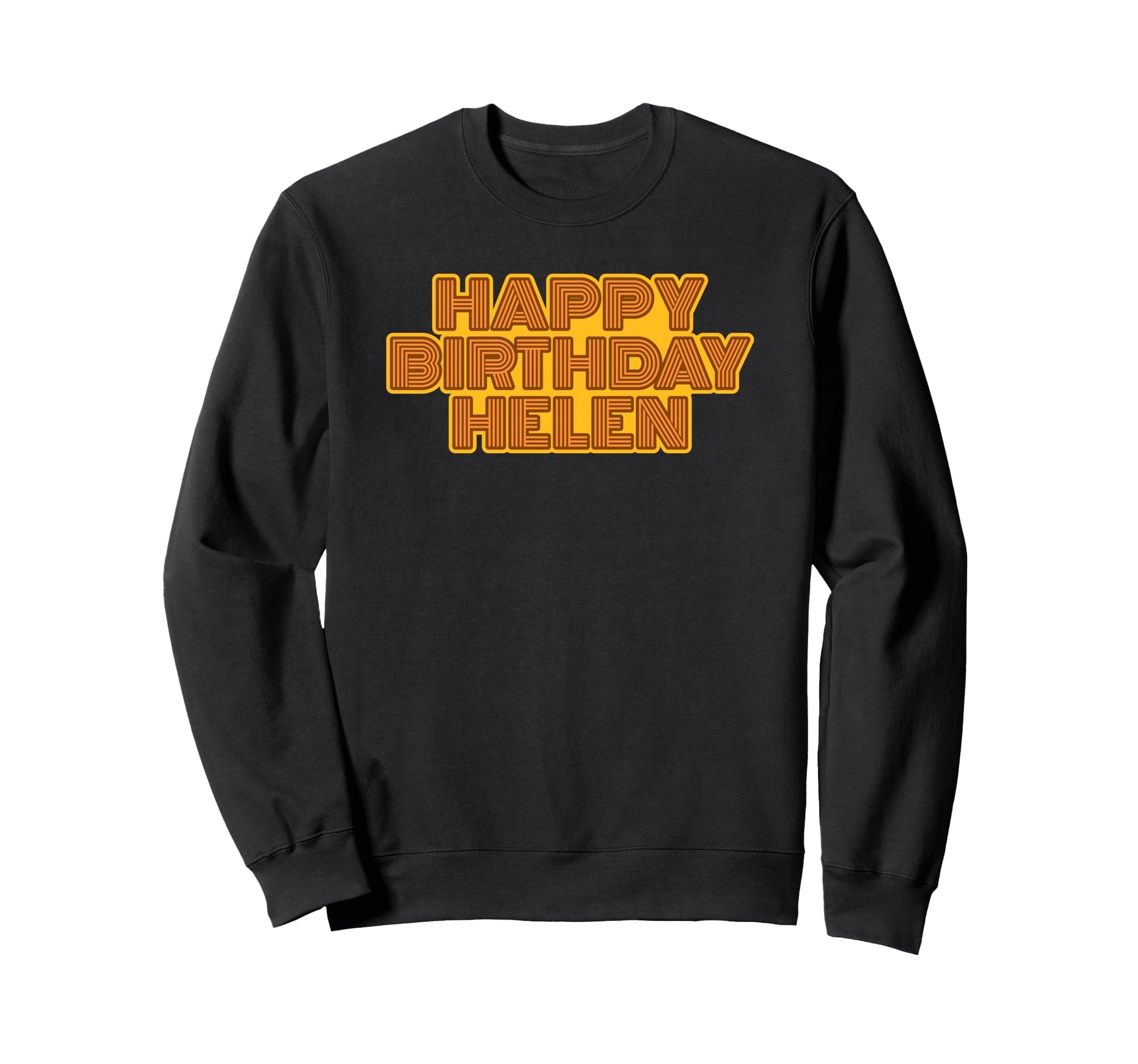 Happy Birthday Helen Personalized Sweatshirt - Trendy Graphic Men Women - T-Shirt, Sweatshirt, Hoodie