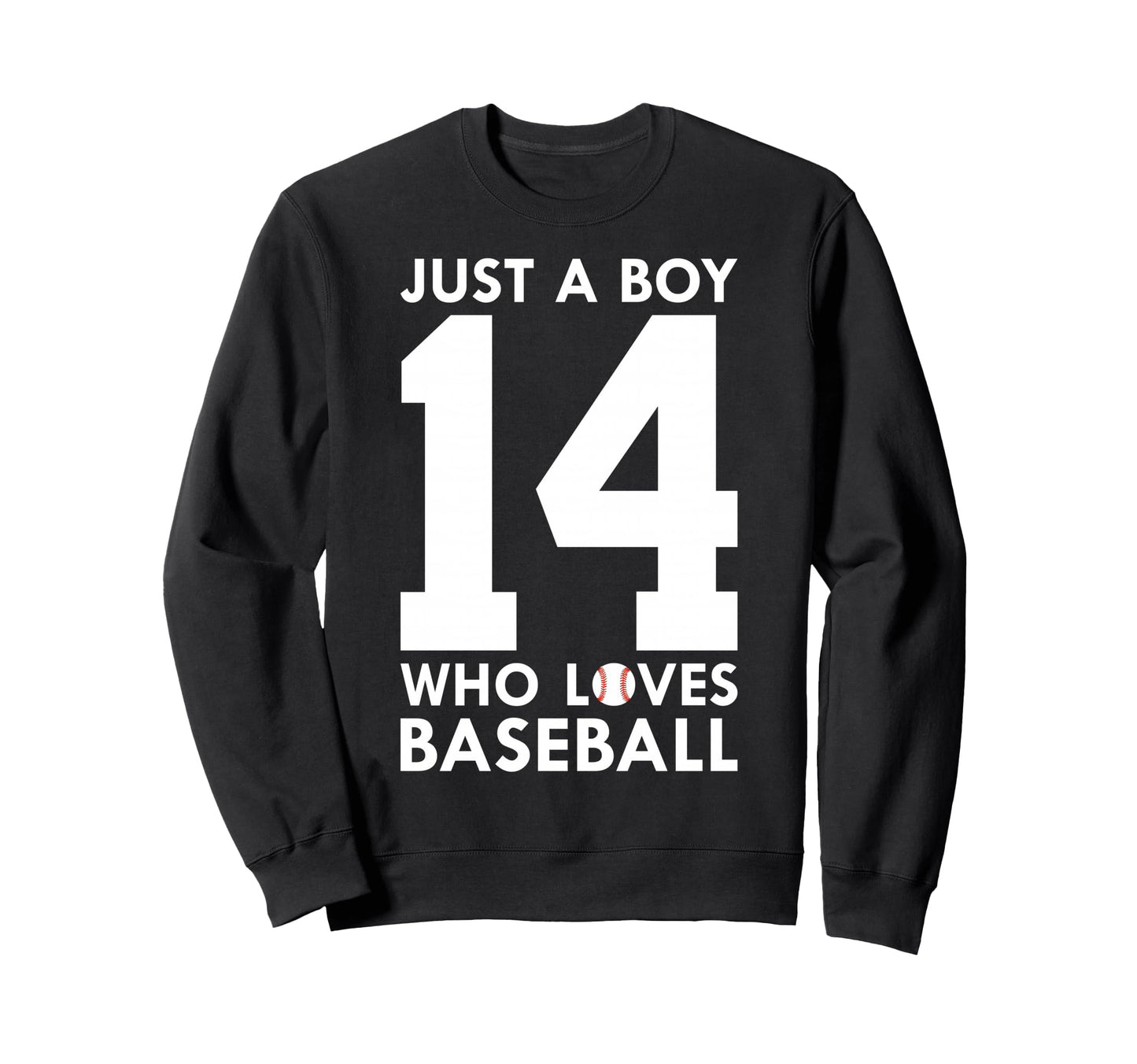 Just Who Loves Baseball 14Th Birthday Sweatshirt - Trendy Graphic Unisex - T-Shirt, Sweatshirt, Hoodie