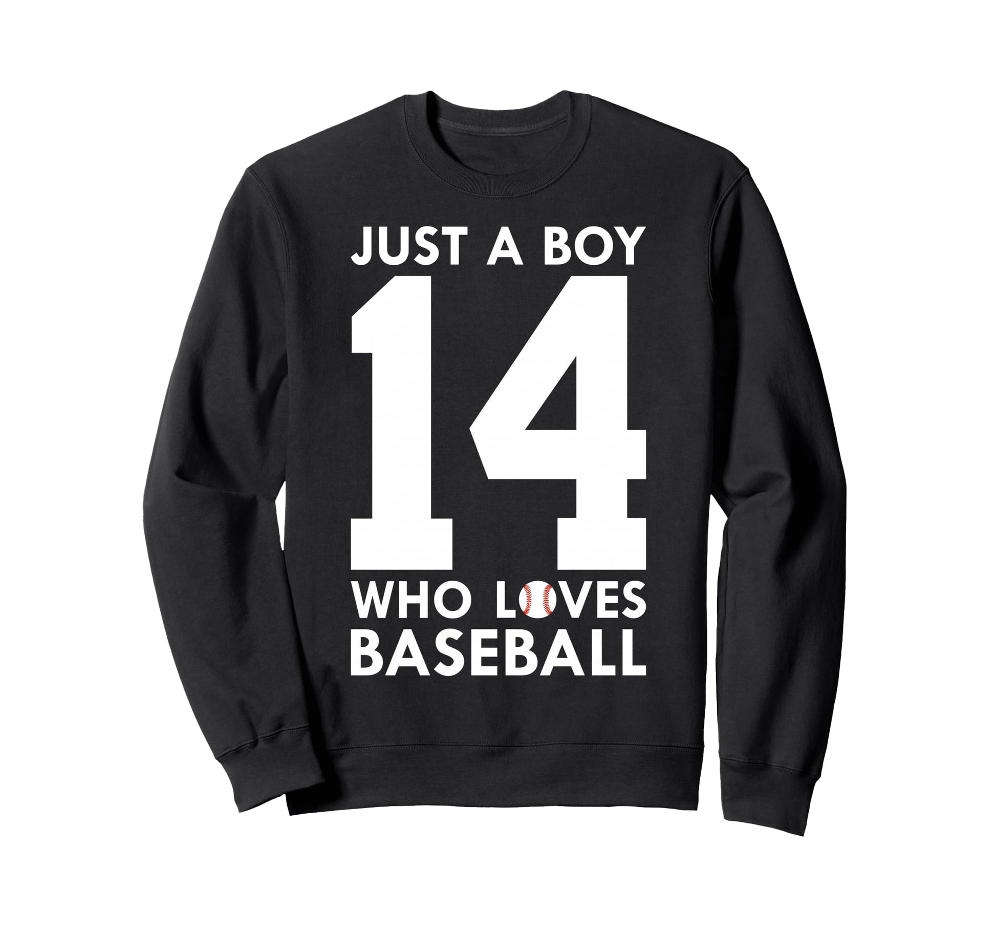 Just Who Loves Baseball 14Th Birthday Sweatshirt - Trendy Graphic Unisex - T-Shirt, Sweatshirt, Hoodie