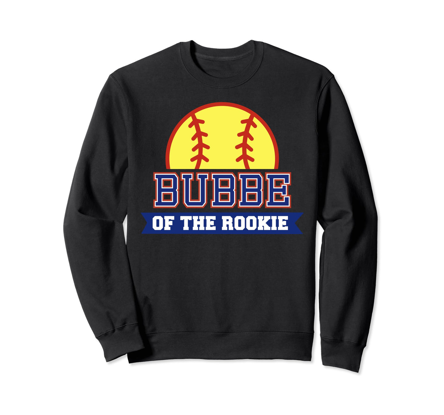 Bubbe Rookie 1St Birthday Sweatshirt - Custom Art Print for Adults - T-Shirt, Sweatshirt, Hoodie