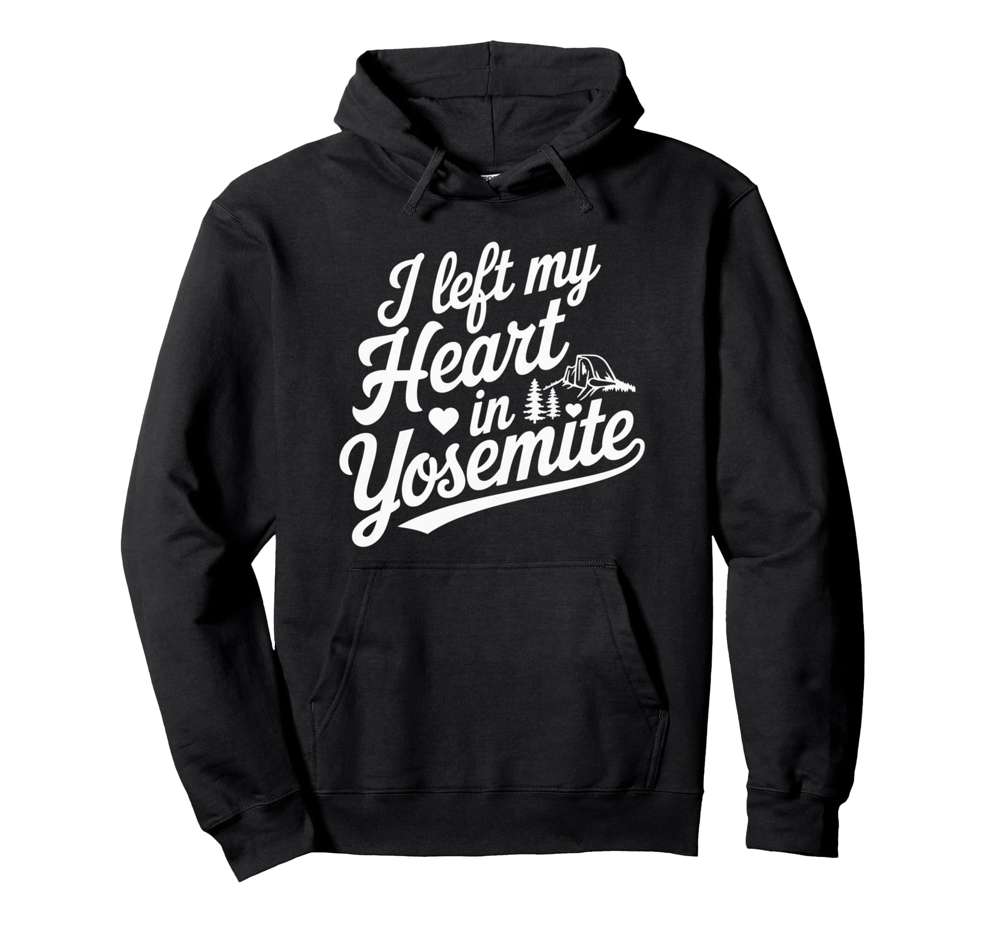 I Left My Heart Yosemite National Hoodie - Fun Novelty Design Men Women - T-Shirt, Sweatshirt, Hoodie