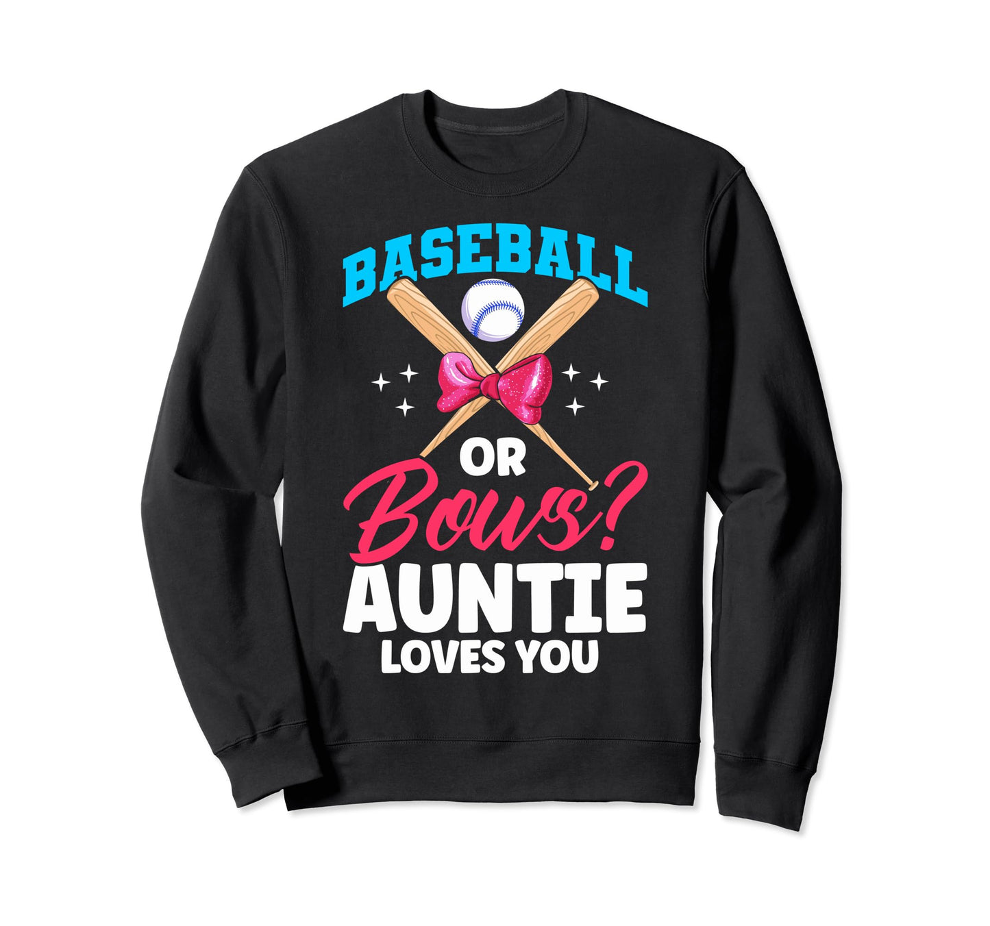 Baseball Or Bows Auntie Loves You Sweatshirt - Minimalist Print Men Women - T-Shirt, Sweatshirt, Hoodie