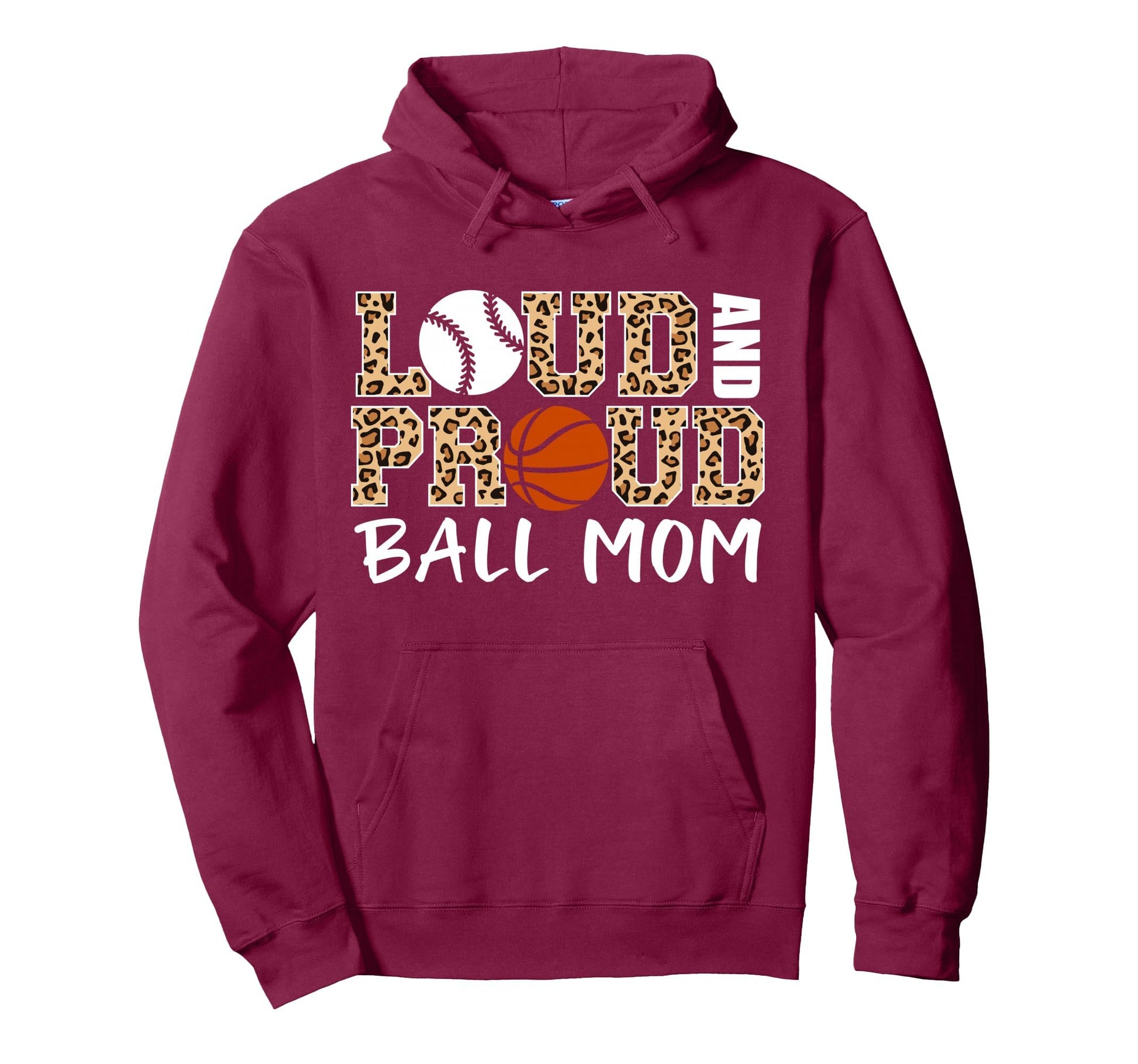 Loud And Proud Ball Mom Leopard Hoodie - Fun Novelty Design Men Women - T-Shirt, Sweatshirt, Hoodie