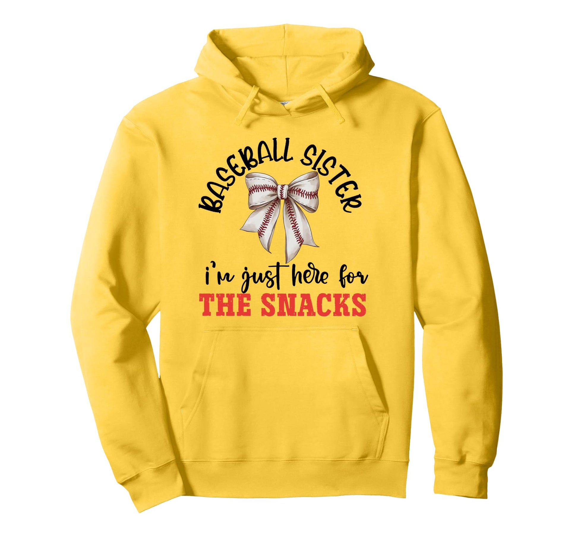 Baseball Sister Im Just Here Snacks Hoodie - Trendy Graphic for Adults - T-Shirt, Sweatshirt, Hoodie