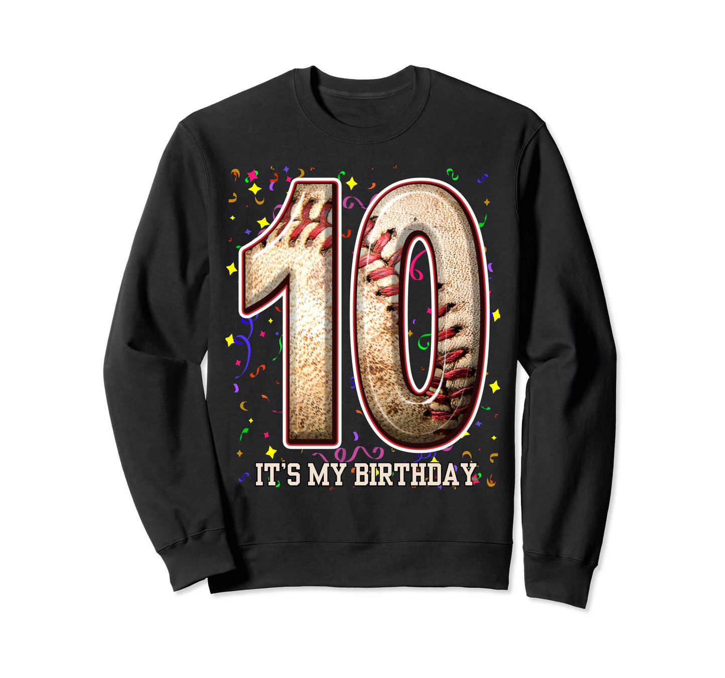 10 Years Old Baseball Play My Sweatshirt - Aesthetic Graphic for Adults - T-Shirt, Sweatshirt, Hoodie
