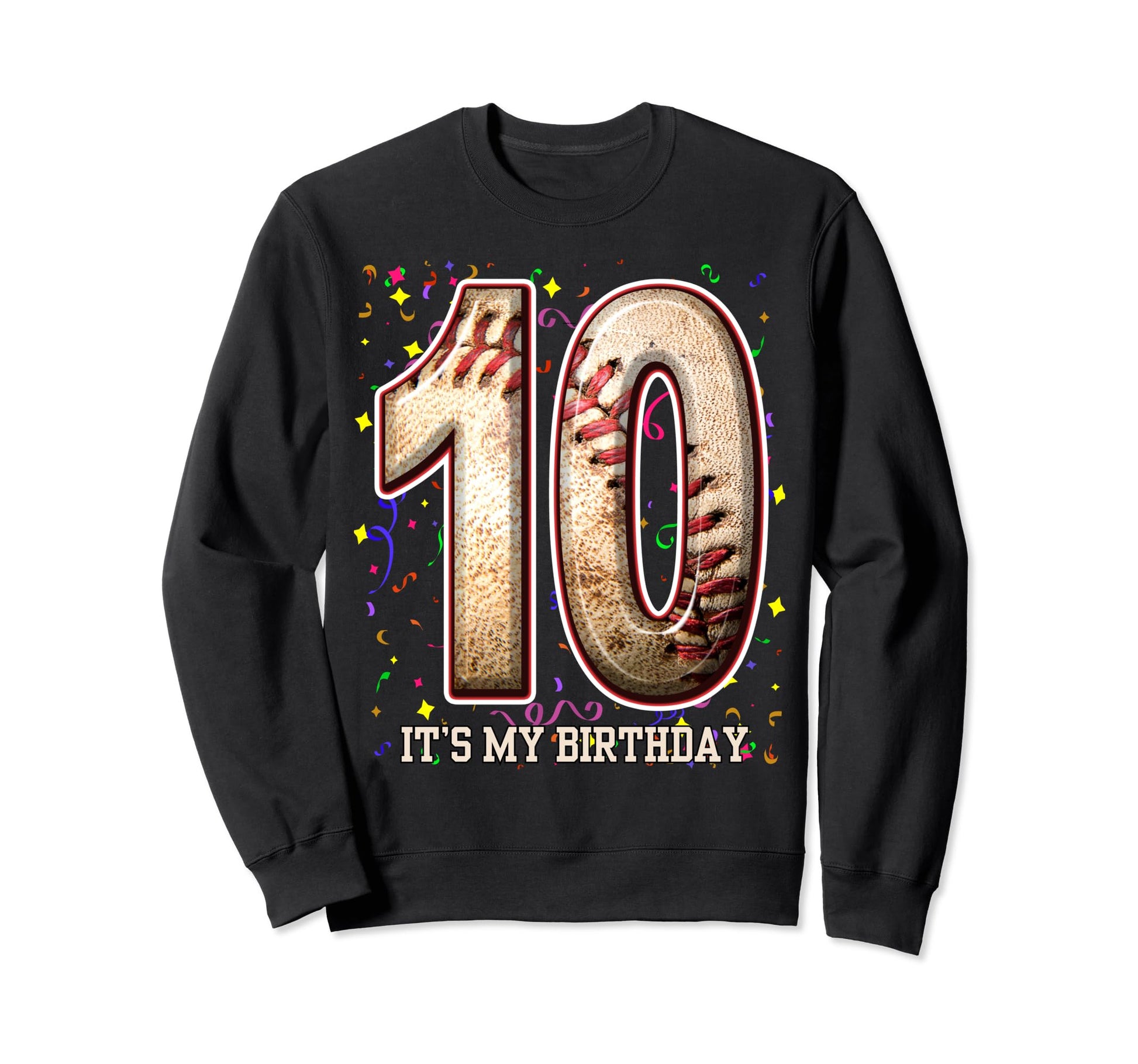 10 Years Old Baseball Play My Sweatshirt - Aesthetic Graphic for Adults - T-Shirt, Sweatshirt, Hoodie