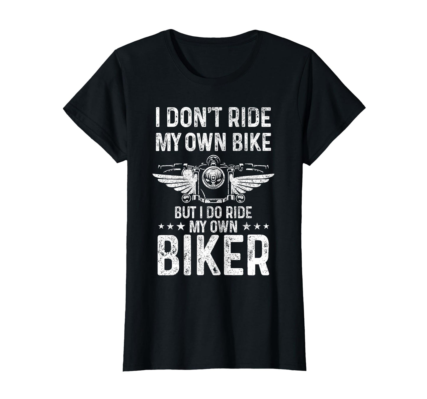 Biker Wife I Ride My Own Biker Funny T-Shirt - Unique Graphic Unisex - T-Shirt, Sweatshirt, Hoodie