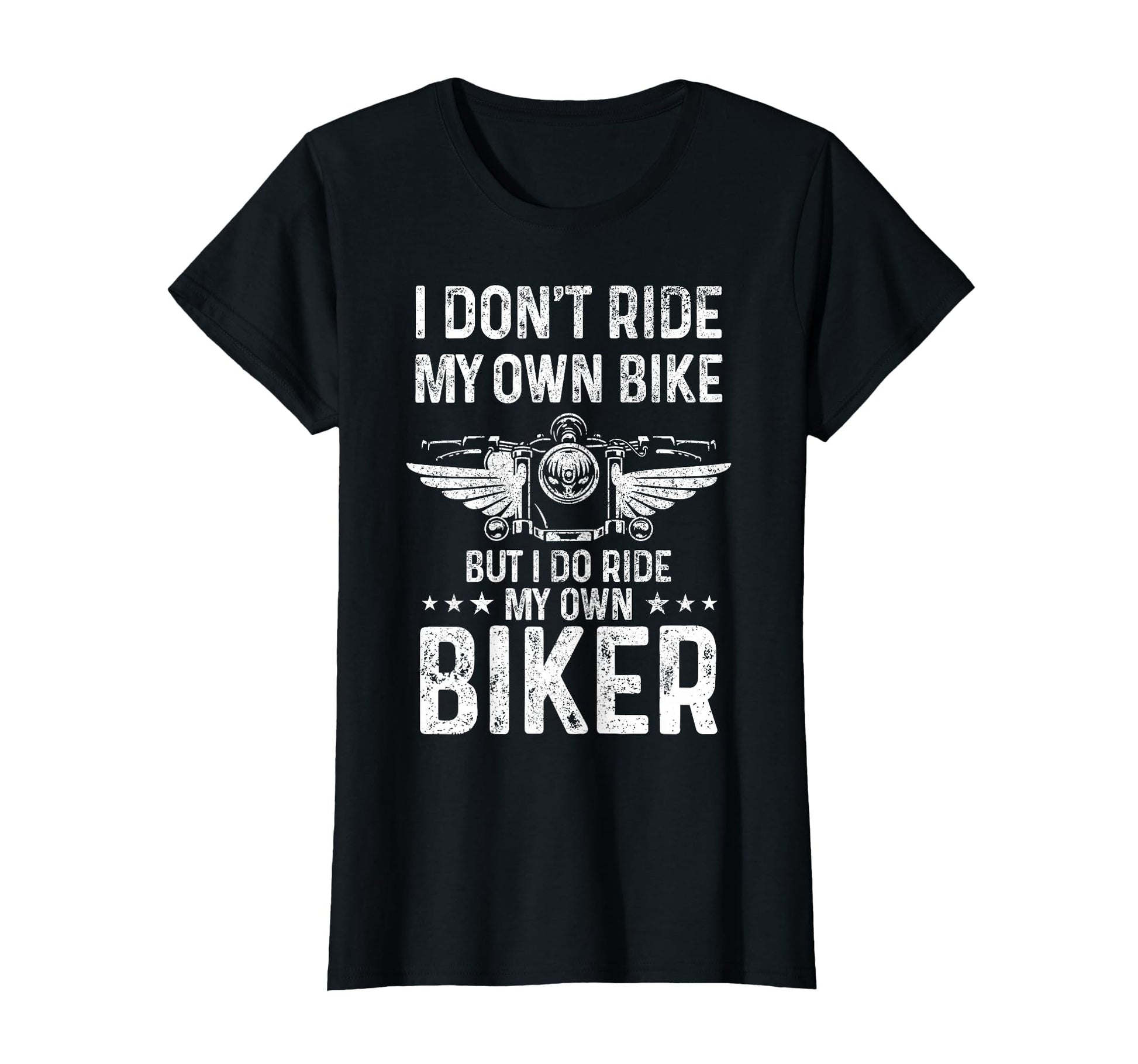 Biker Wife I Ride My Own Biker Funny T-Shirt - Unique Graphic Unisex - T-Shirt, Sweatshirt, Hoodie
