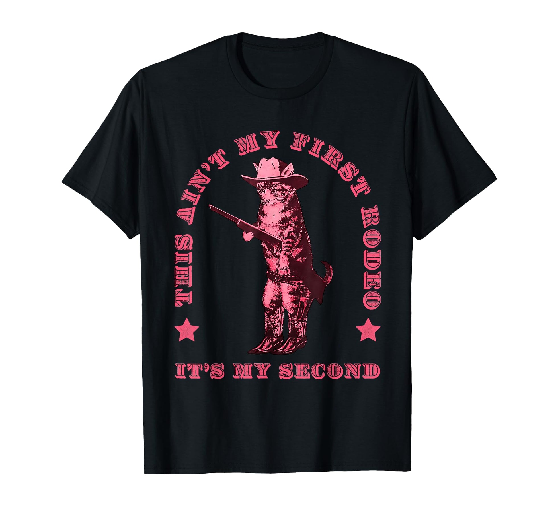 This Aint My First Rodeo Its My T-Shirt - Novelty Apparel for Adults - T-Shirt, Sweatshirt, Hoodie