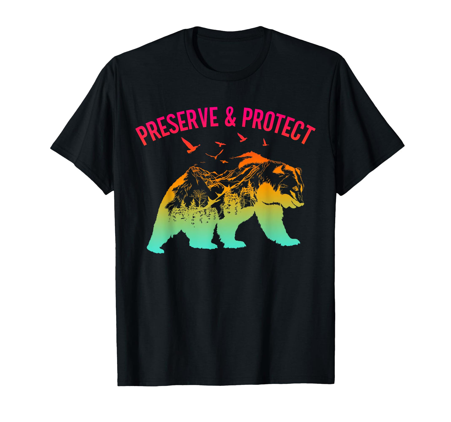 Preserve Protect National Park Nature T-Shirt - Graphic Print Men Women - T-Shirt, Sweatshirt, Hoodie