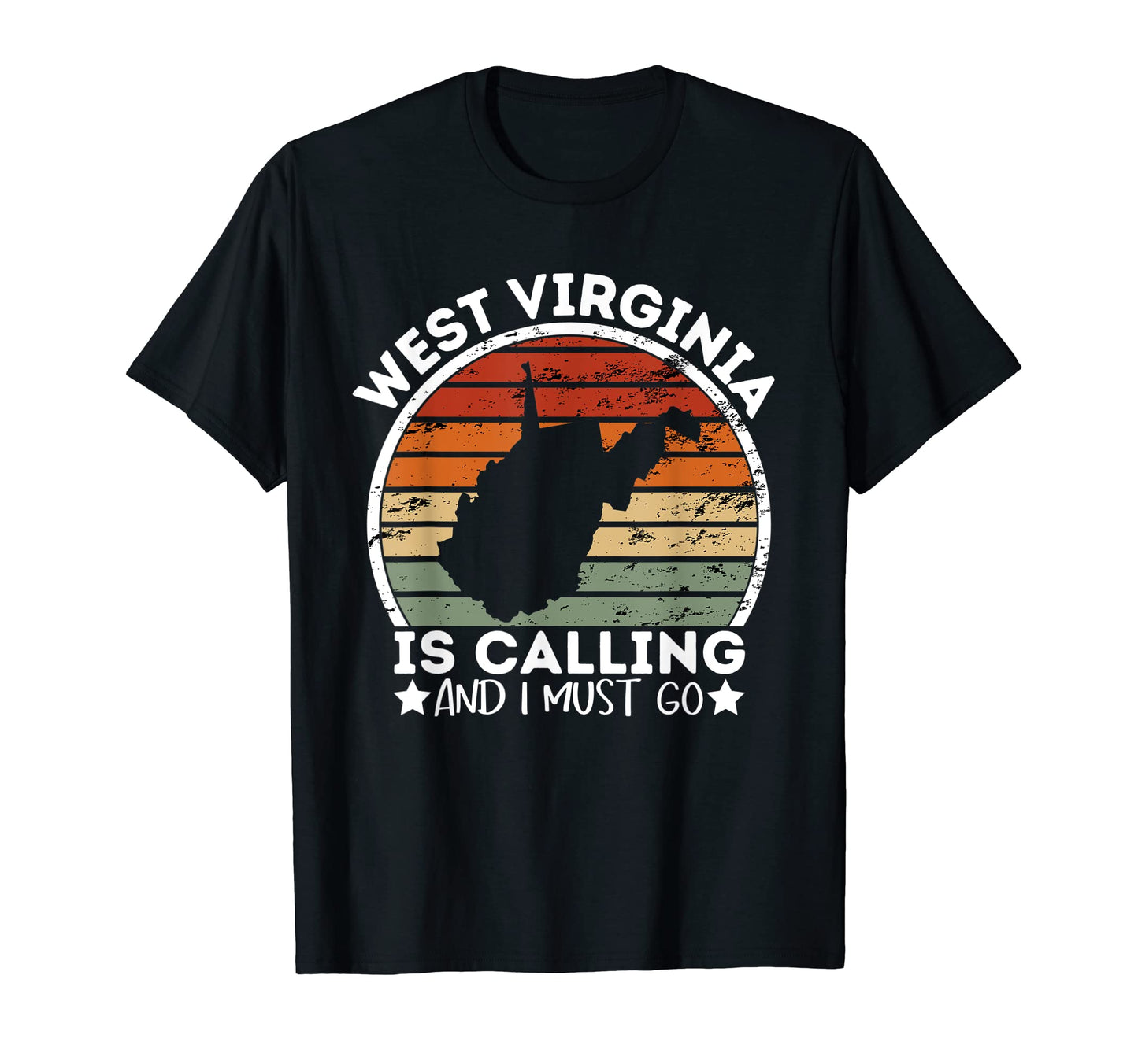 West Virginia Is Calling And I Must Go T-Shirt - Unique Graphic Men Women - T-Shirt, Sweatshirt, Hoodie