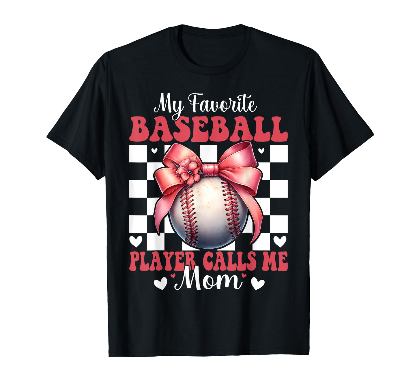 Favorite Baseball Player Calls Me T-Shirt - Fun Novelty Design Men Women - T-Shirt, Sweatshirt, Hoodie