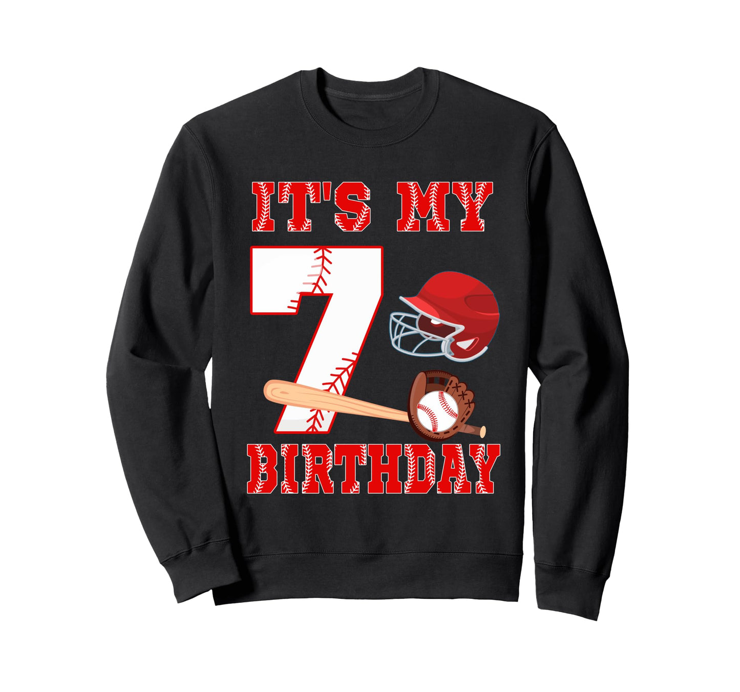 Its My 7Th Birthday Baseball Player 7 Sweatshirt - Graphic Print Men Women - T-Shirt, Sweatshirt, Hoodie