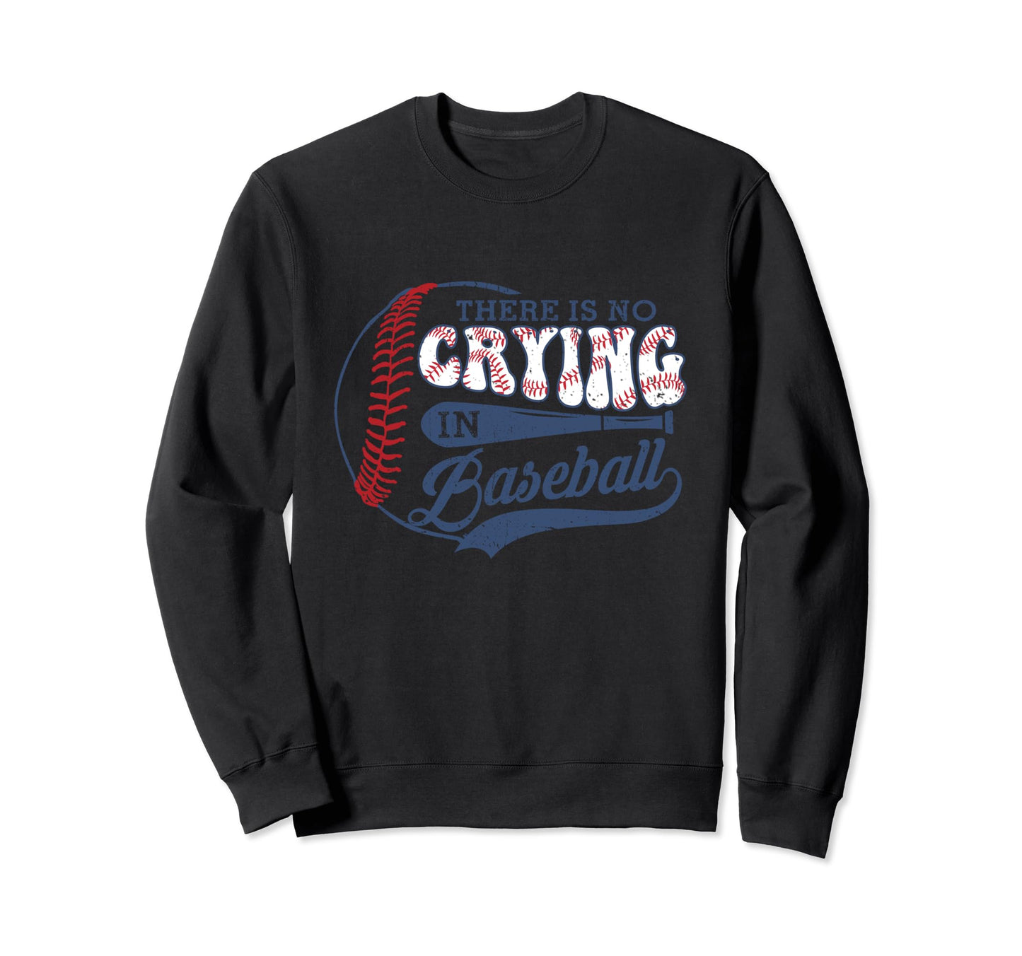 There Is No Crying Baseball Sports Sweatshirt - Minimalist Print Unisex - T-Shirt, Sweatshirt, Hoodie