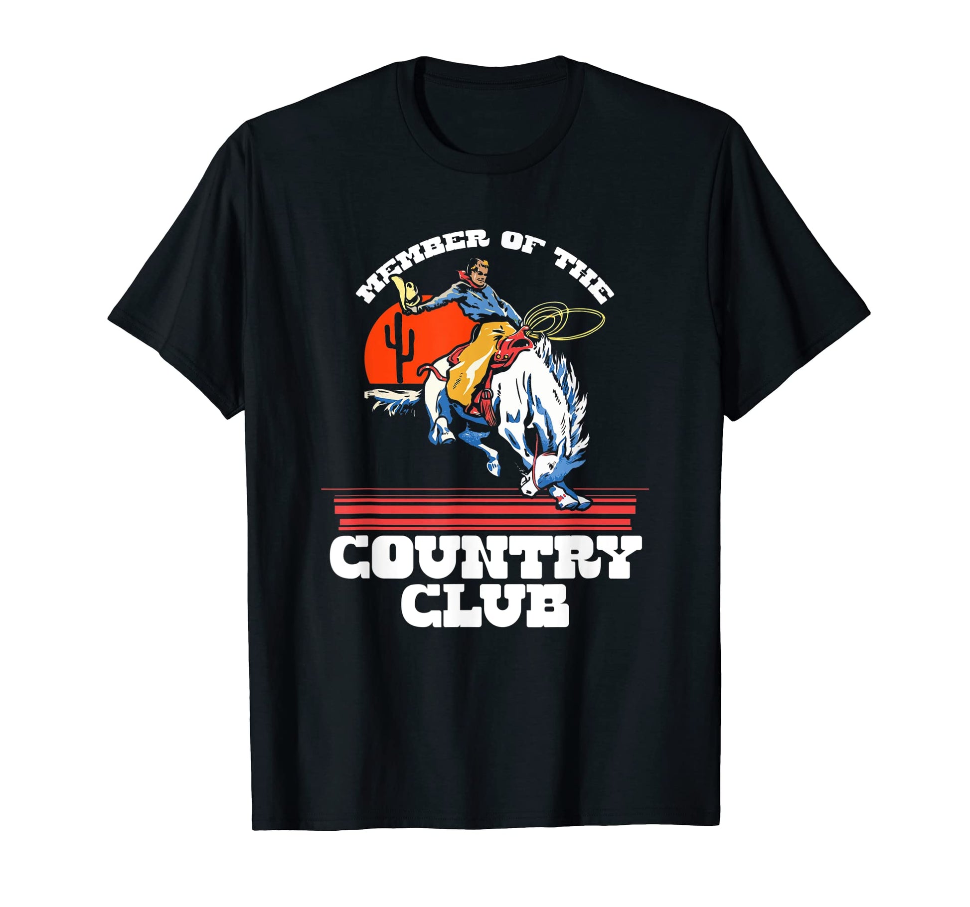 Member Country Club Rodeo Cowboy Western T-Shirt - Aesthetic Graphic Unisex - T-Shirt, Sweatshirt, Hoodie