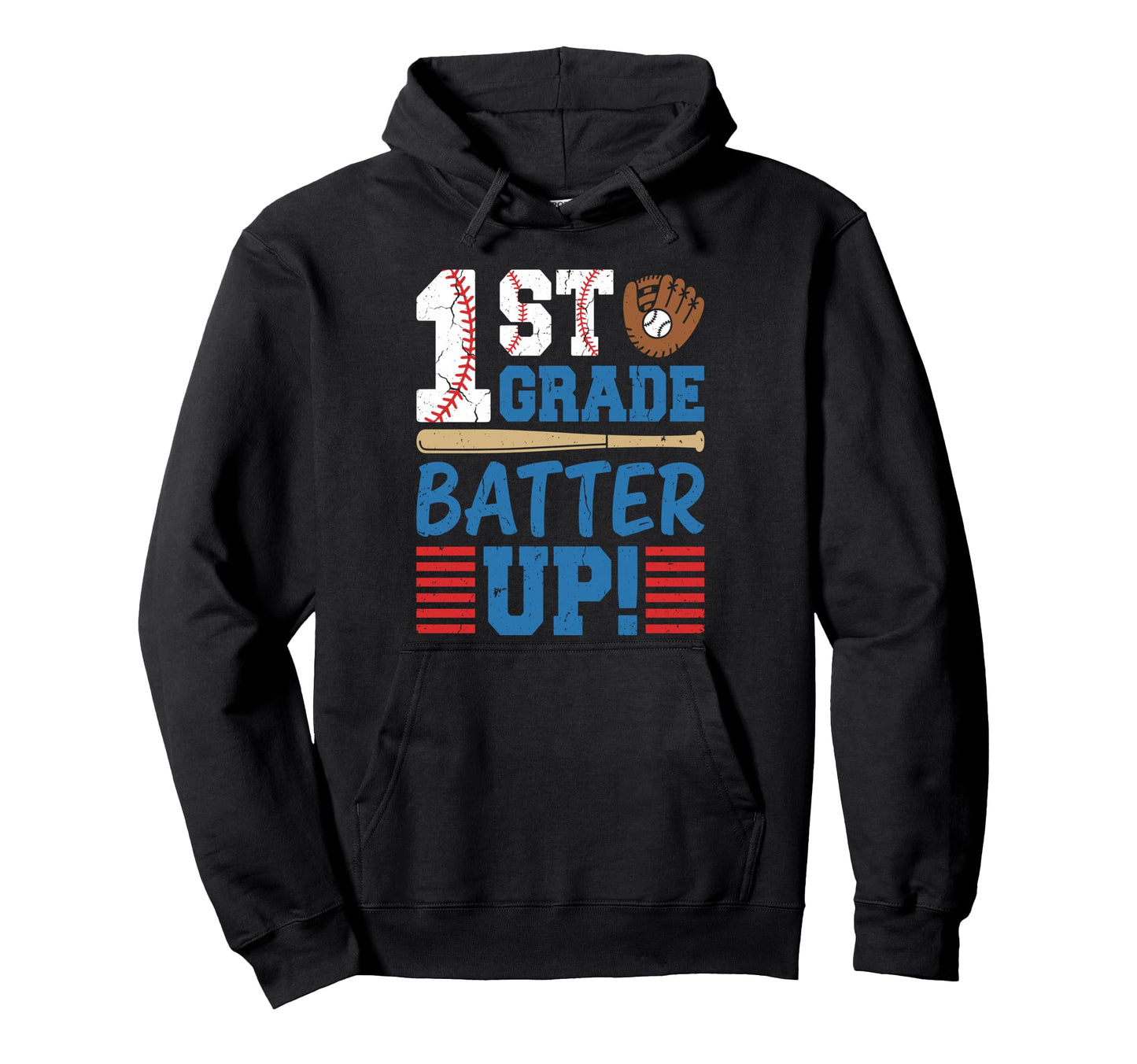 First 1St Grade Batter Up Baseball Hoodie - Streetwear Style Men Women - T-Shirt, Sweatshirt, Hoodie