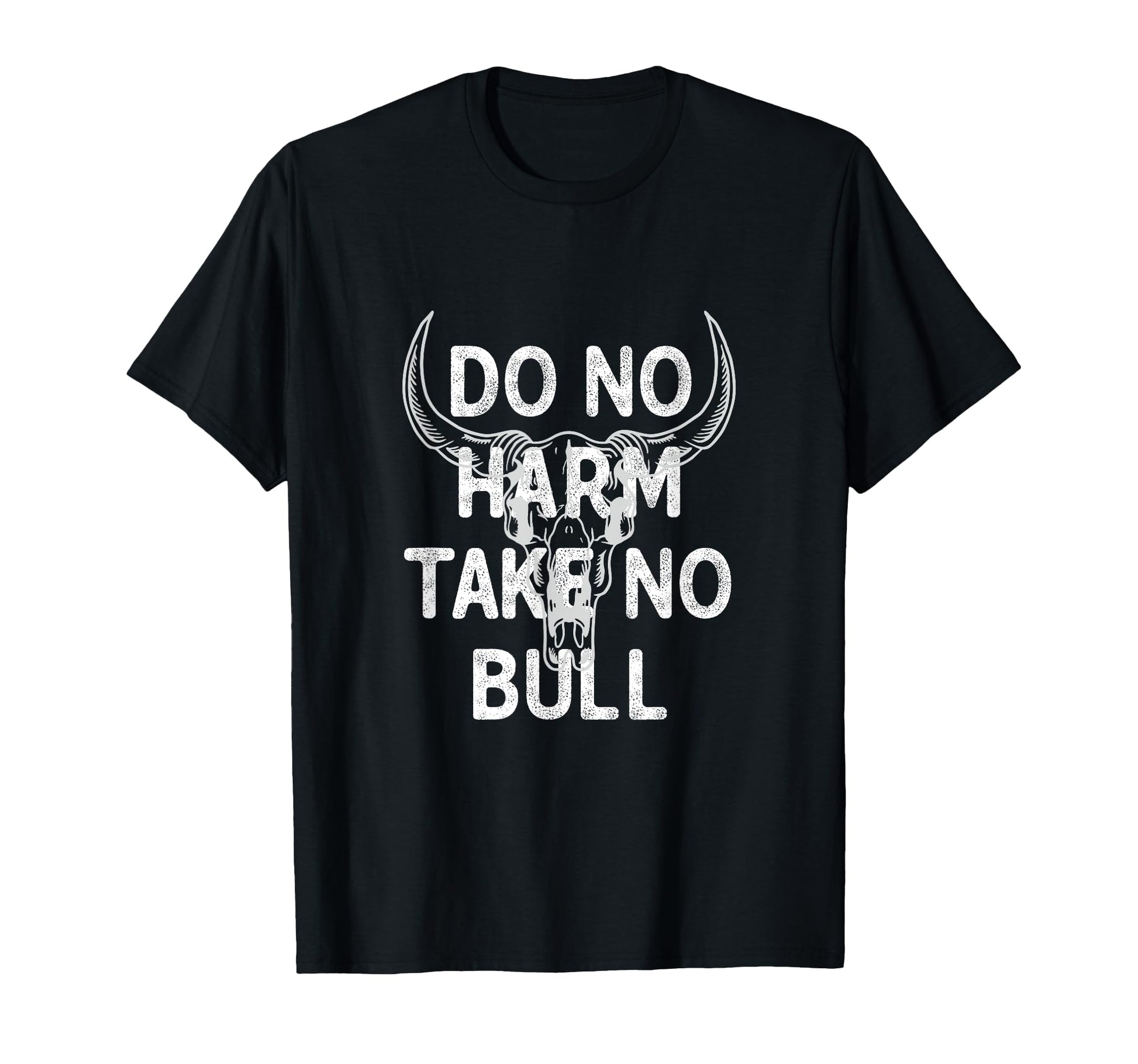 Do No Harm But Take No Bull Shit Bull T-Shirt - Trendy Graphic Men Women - T-Shirt, Sweatshirt, Hoodie